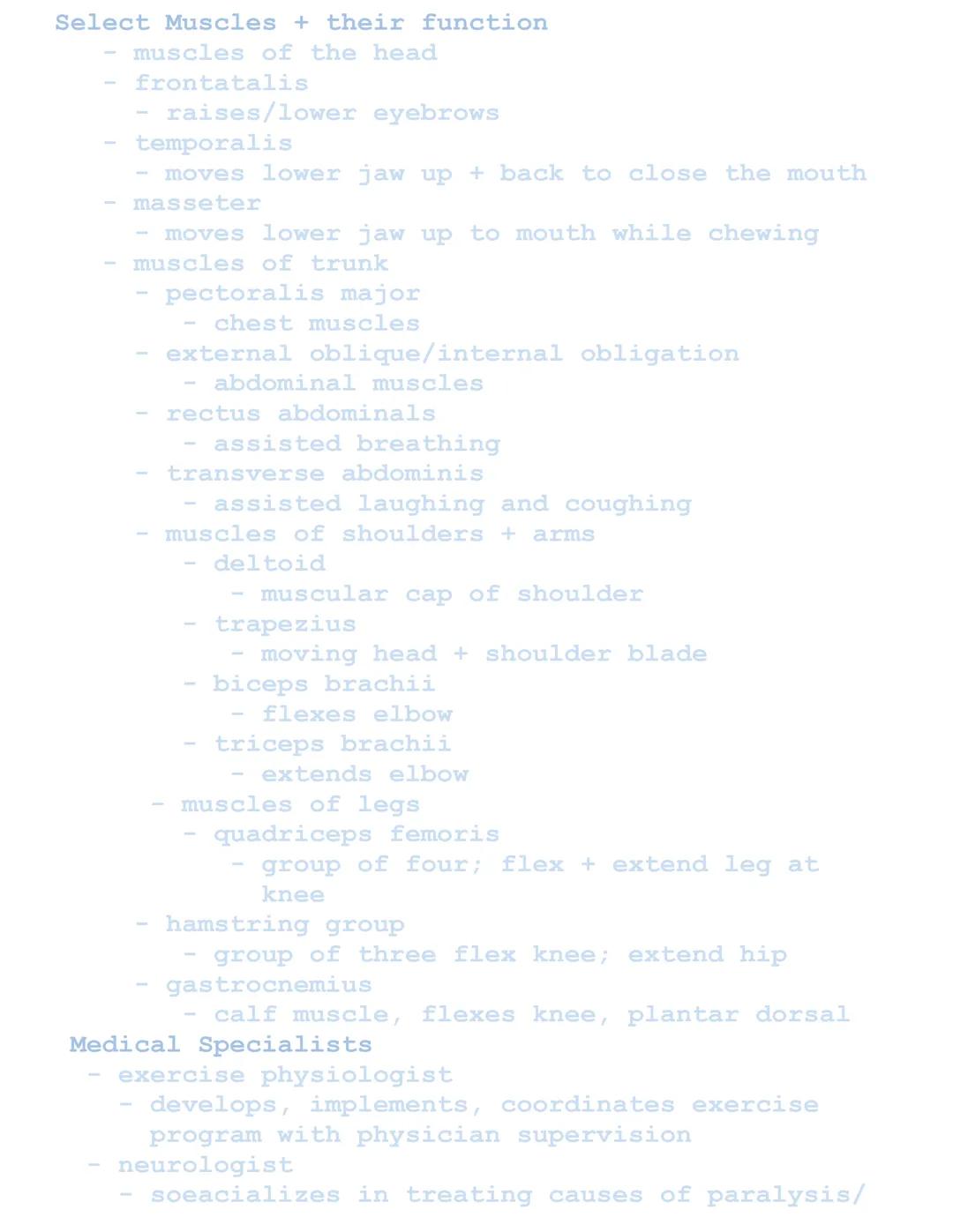 Muscular System

Related Combining Forms
Muscles: muscul/o, my/o, myos/o
Fascia: fasci/o
Tendons: ten/o, tend/o, tendin/o

Functions of Musc