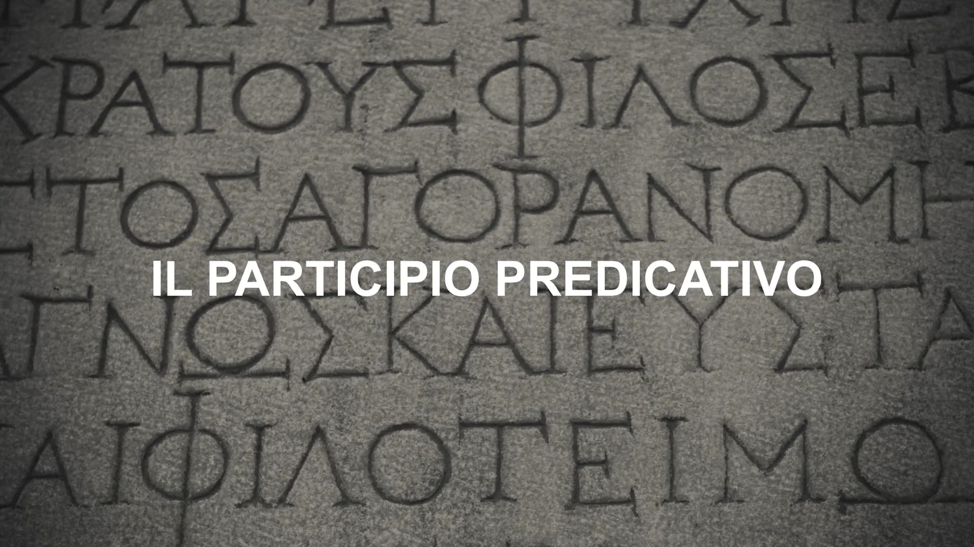 ΚΡΑΤΟΥΣ ΦΙΛΟΣΕΚ
ΤΟΣΑΓΟΡΑΝΟΜΗ
IL PARTICIPIO PREDICATIVO
ΓΝΩΣΚΑΙΕΥΣΤΑ
ΑΙΦΙΛΟΤΕΙΜΟ # PARTICIPIO PREDICATIVO

Completa logicamente il verbo da c