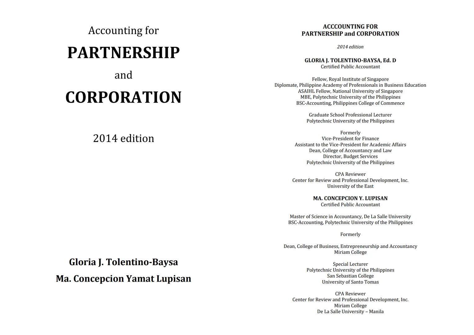 Accounting for
PARTNERSHIP
and
CORPORATION
2014 edition
Gloria J. Tolentino-Baysa
Ma. Concepcion Yamat Lupisan
ACCCOUNTING FOR
PARTNERSHIP a