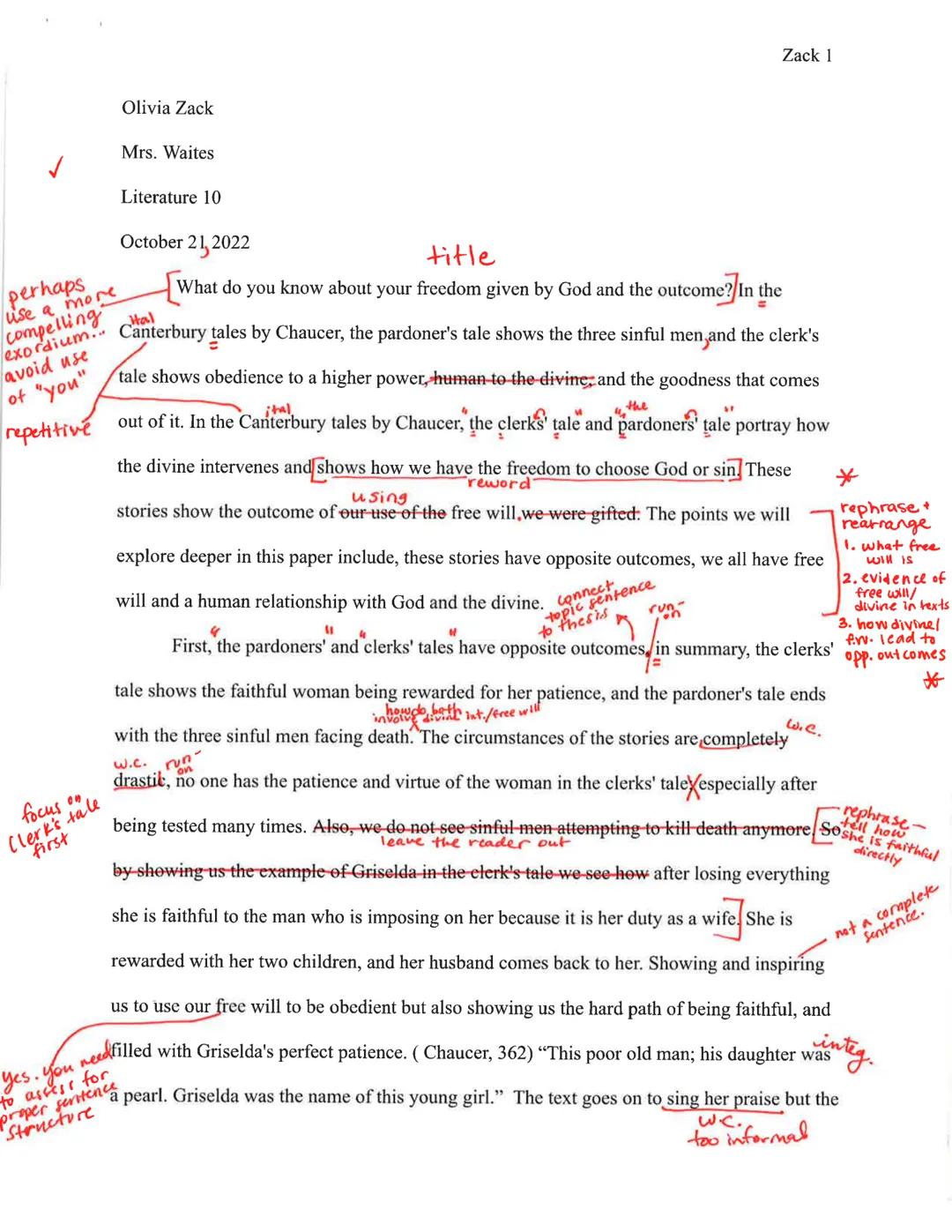Olivia

My lovely 10th graders,

Well done on your rough drafts! Please do not be discouraged by the red pen marks on your
papers- my commen