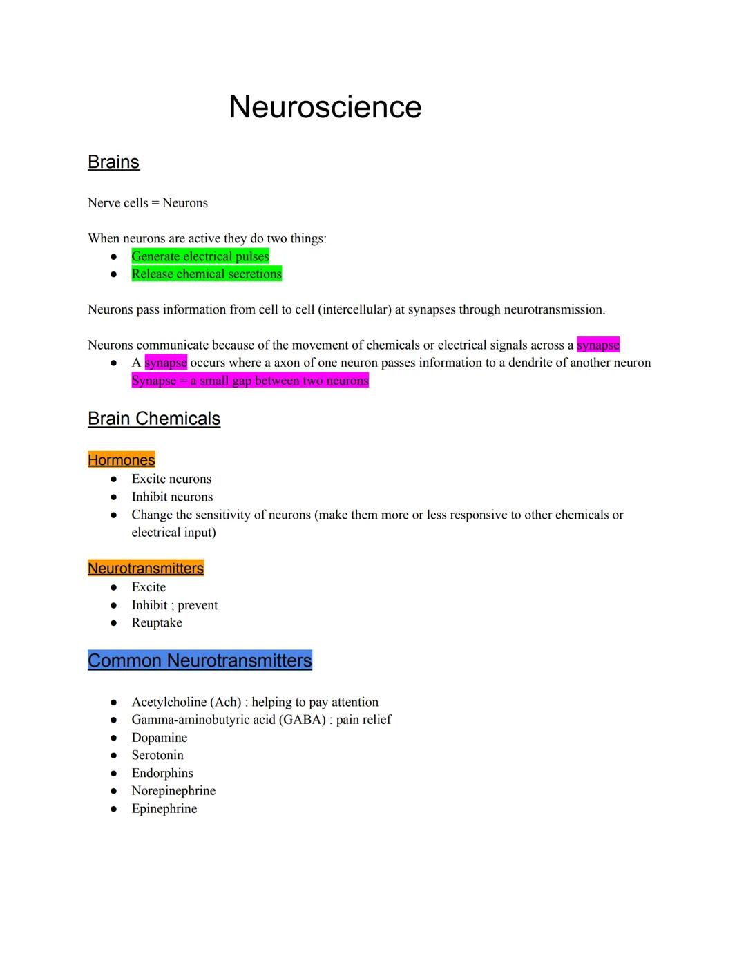 # Neuroscience

## Brains

Nerve cells = Neurons

When neurons are active they do two things:
- Generate electrical pulses
- Release chemica
