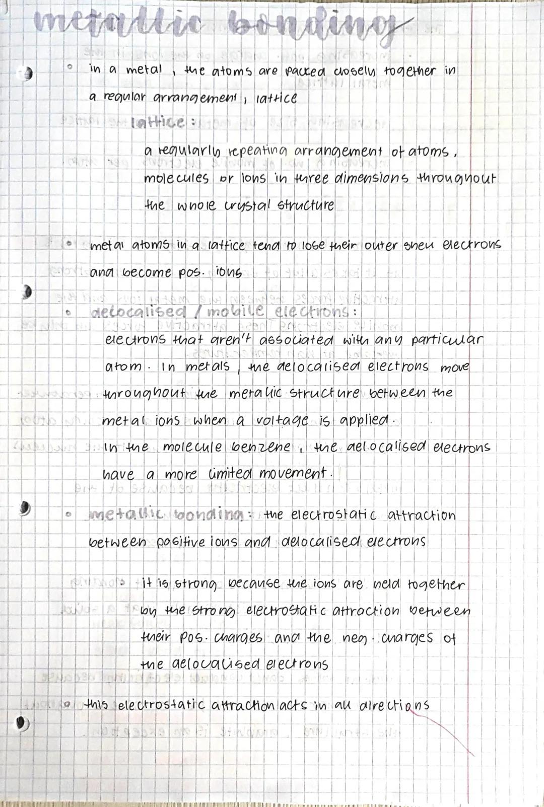 # metallic bonding

6

*   in a metal , the atoms are packed closely together in
a regular arrangement, lattice

*   latice:

a regularly re