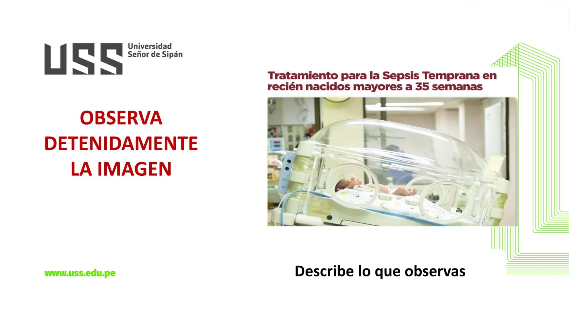 # USS

Universidad
Señor de Sipán

CURSO: CUIDADO HUMANIZADO AL NIÑO Y ADOLESCENTE II

# TEMA 06: CUIDADOS DE ENFERMERIA AL
# NEONATO CON SE