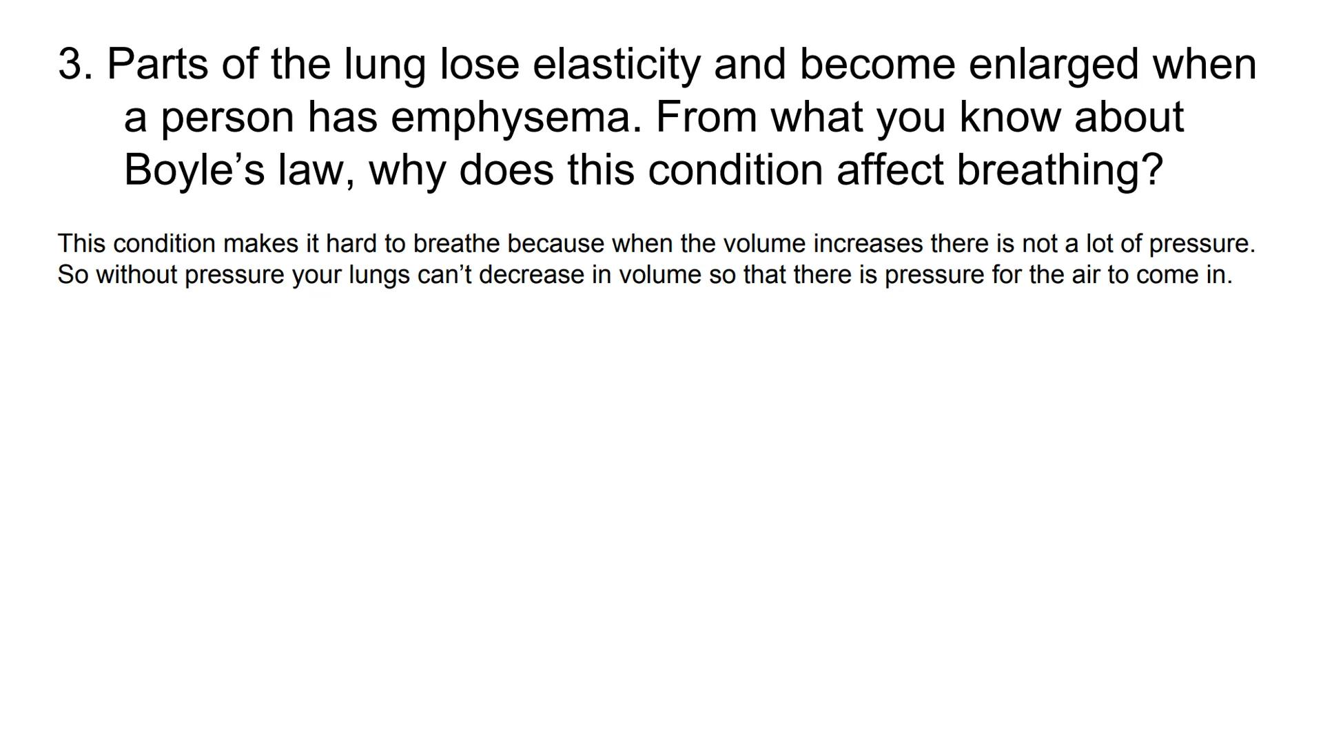 Boyle's Law & Breathing

Breathing in

Air in

Air out

Rib cage expands

Rib cage shrinks

Lungs expand

Diaphragm tightens

Diaphragm rela