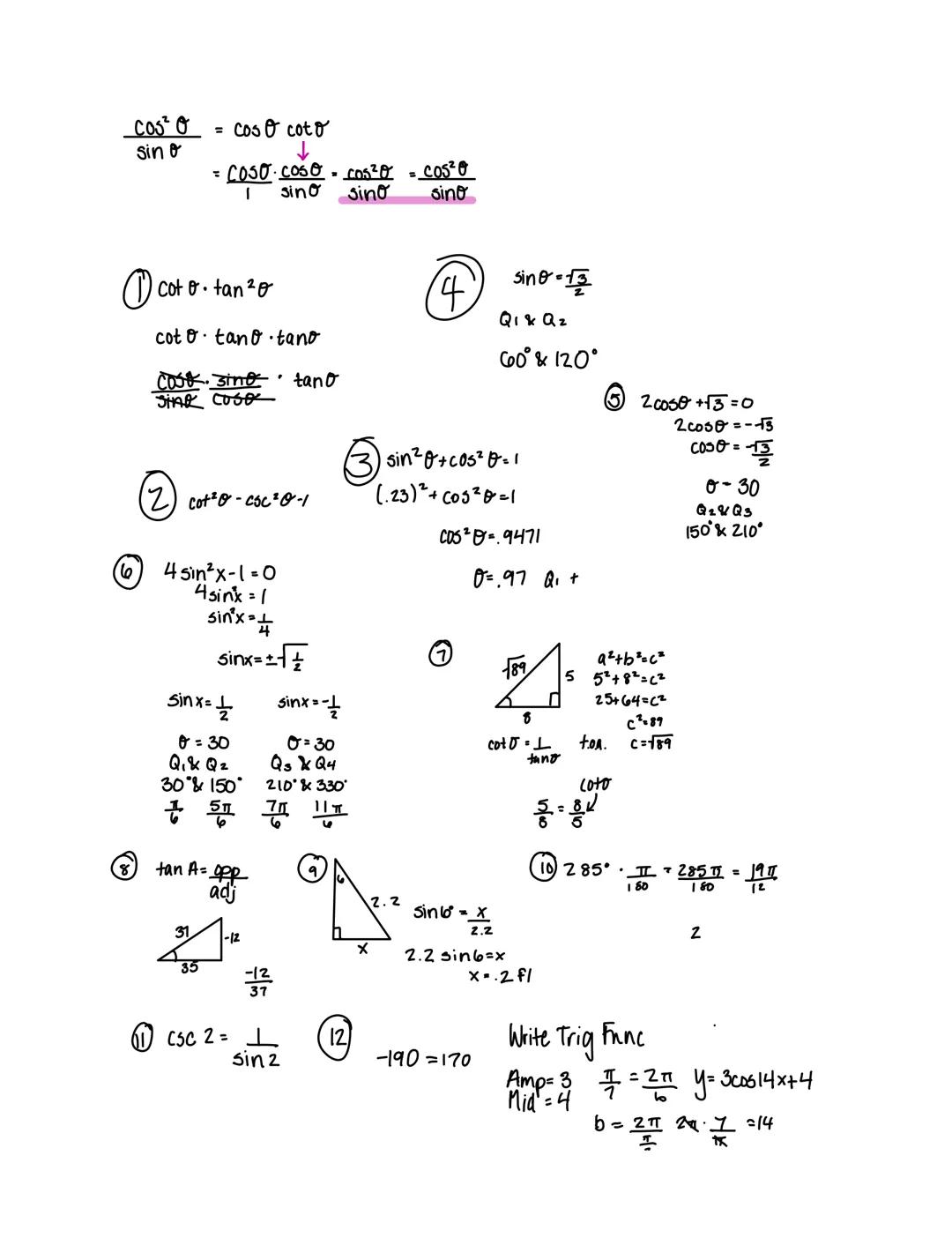 # 14-1 Trignometric Identities

$
\frac{O}{H} sin \rightarrow Cosecant (coc) \frac{H}{O}
$

$
\frac{A}{H} cos \rightarrow secant (sec) \frac
