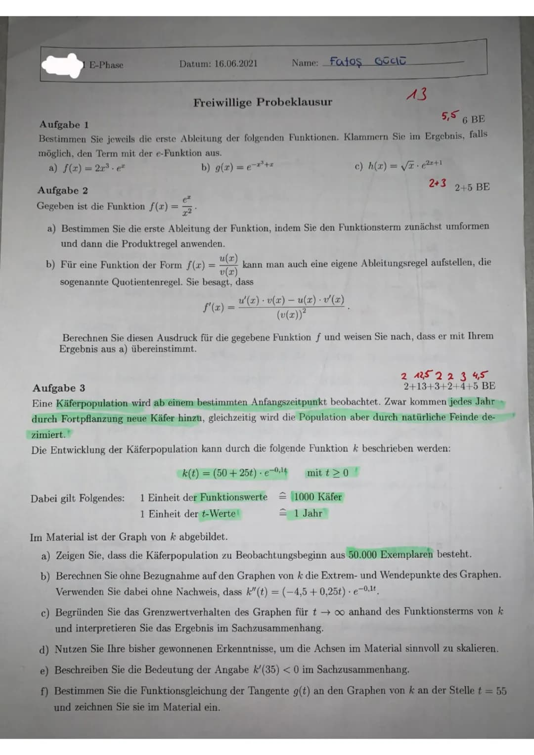 E-Phase
Datum: 16.06.2021 Name: Fatoş GUCIE

13

Freiwillige Probeklausur
5,5 6 BE
Aufgabe 1
Bestimmen Sie jeweils die erste Ableitung der f