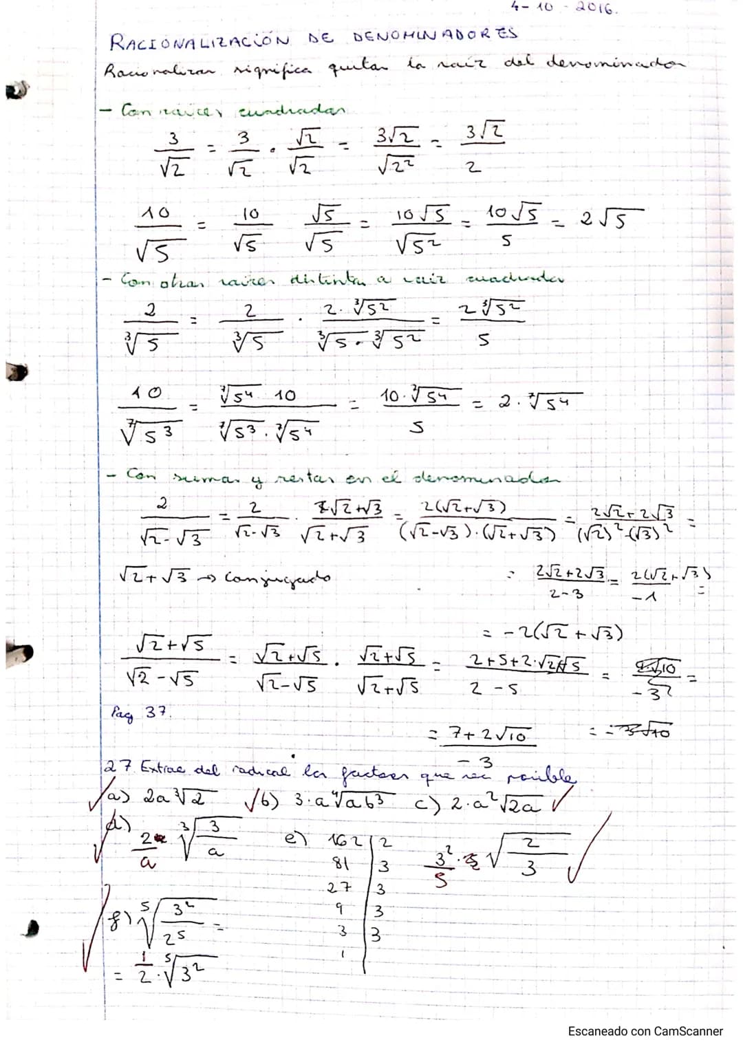 4-10-2016.

RACIONALIZACIÓN DE DENOMINADORES
Racionalizar significa quitar la raiz del denominada
- Con naucer sundradar

$
\frac{3}{\sqrt{2