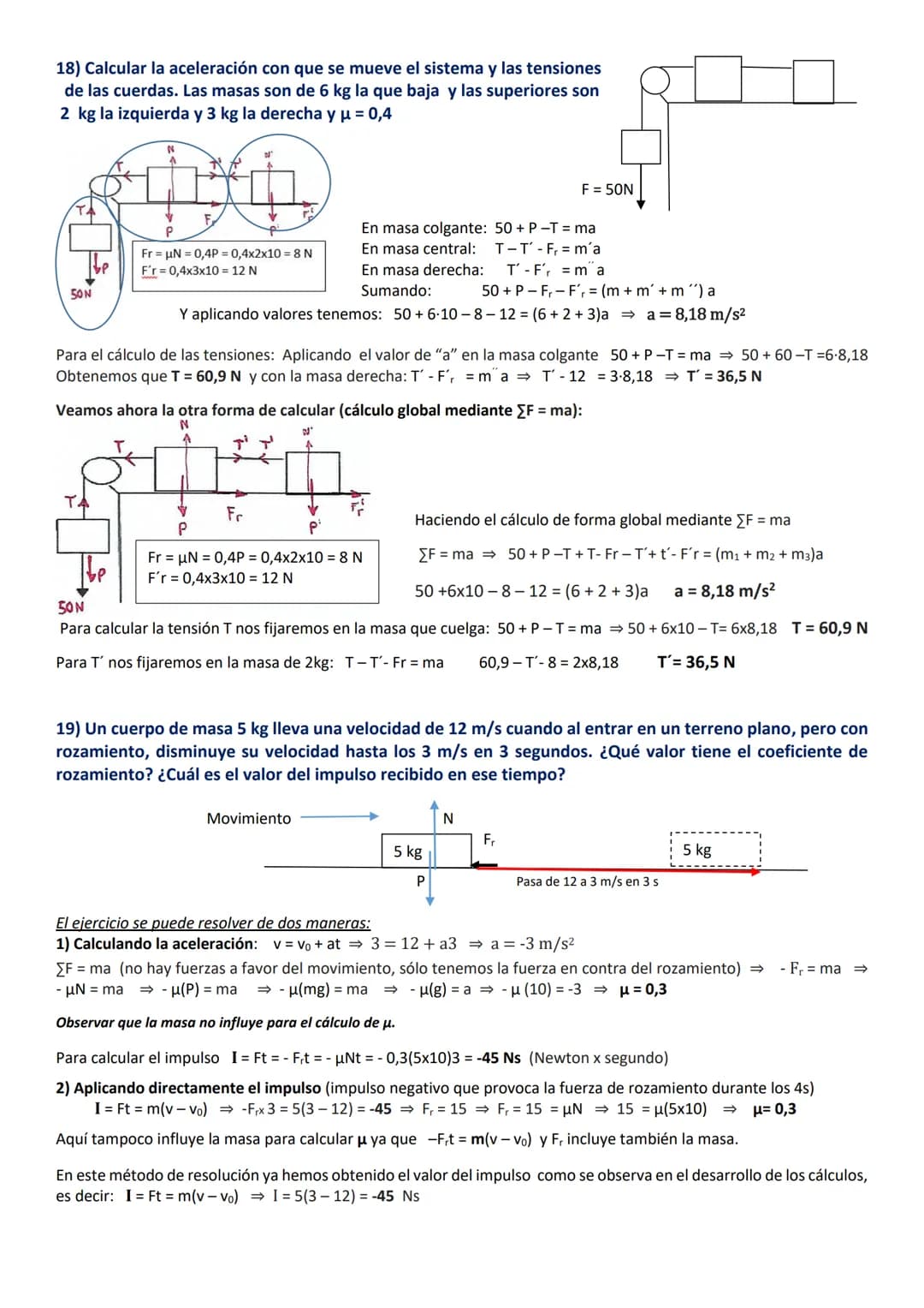 # Dinámica

8) Sea una fuerza F de 250 N que tira horizontalmente de un bloque de masa de 10 kg que se encuentra
sobre un plano horizontal. 