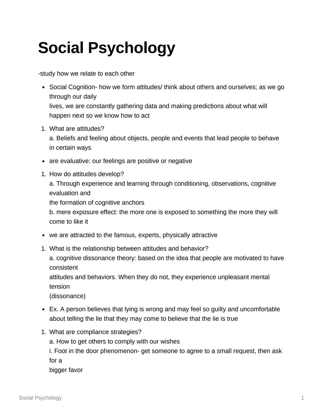 # Social Psychology

-study how we relate to each other

*   Social Cognition- how we form attitudes/ think about others and ourselves; as w