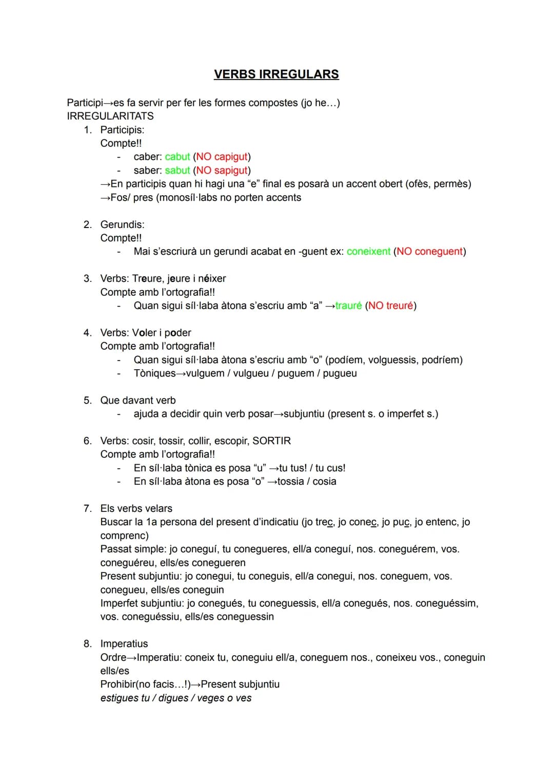 # VERBS IRREGULARS

Participi es fa servir per fer les formes compostes (jo he...)
IRREGULARITATS
1. Participis:
Compte!!
- caber: cabut (NO