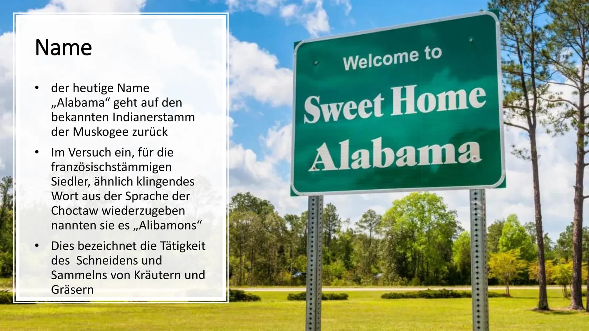 # Der

# Bundesstaat

# Alabama

Von Maurus Kurzmeier

Welcome to

Sweet Home
Alabama

Governor Kay Ivey Inhaltsverzeichnis

• Name
• Bevölk
