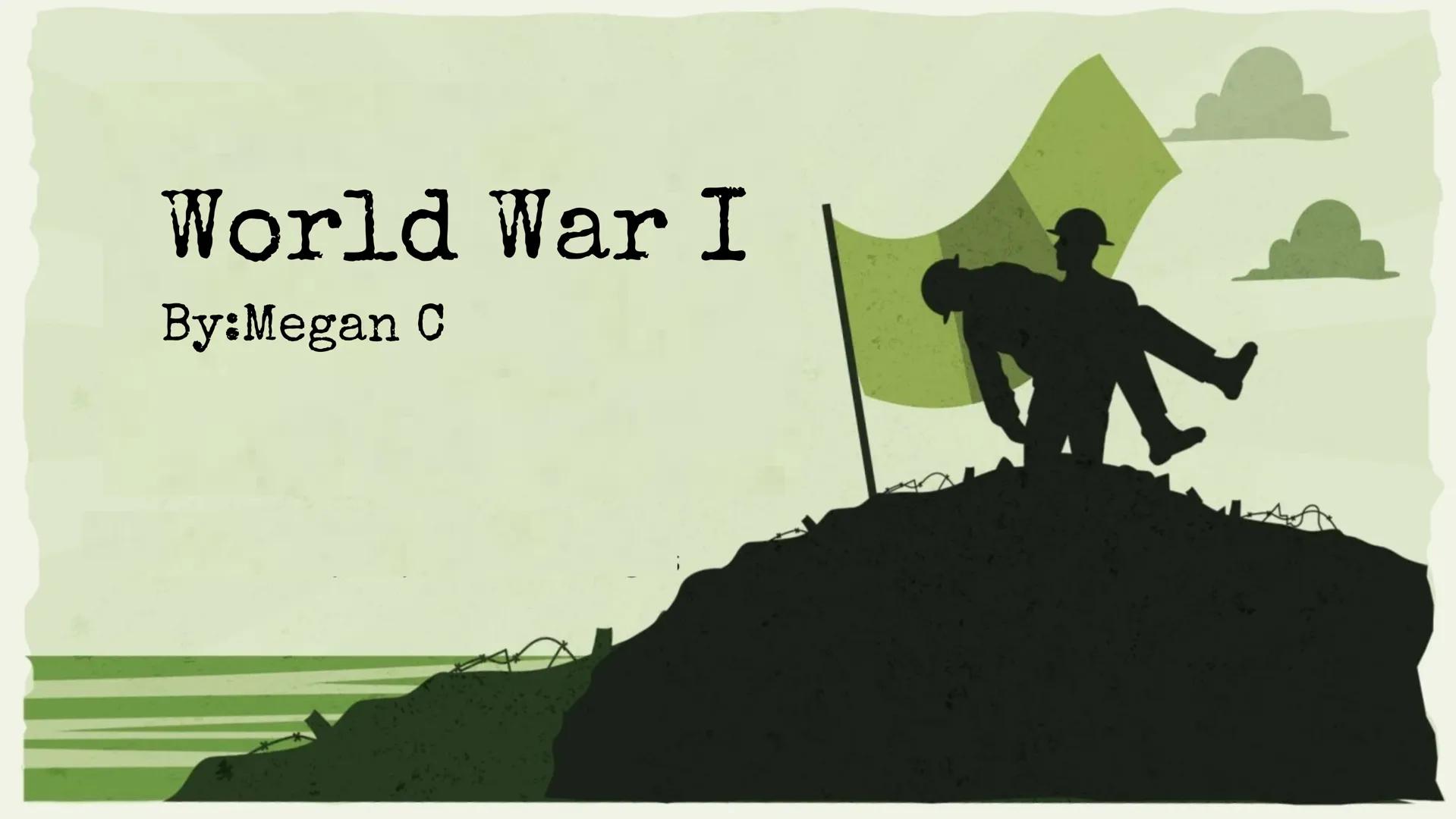 # World War I

By:Megan C # How it started

Archduke Ferdinand

The spark for the beginning of this war was the
assassination of Austria's A