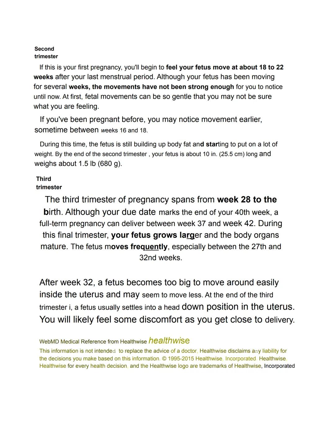 Pregnancy-Baby
Development

WebMD

Pregnancy - Baby Development

Pregnancy is measured in trimesters from the first day of your last
menstru