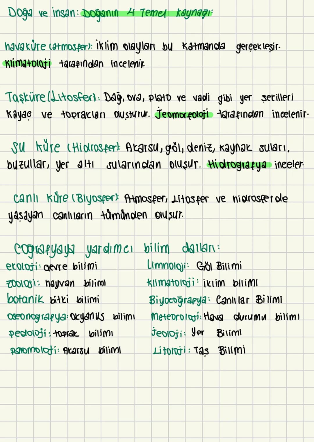  Doğa ve insan: Doğanın 4 Temel kaynağı

havakure (atmosfer): iklim olayları bu katmanda gerçekleşir-
Klimatoloji tarafından incelenir.

Taş