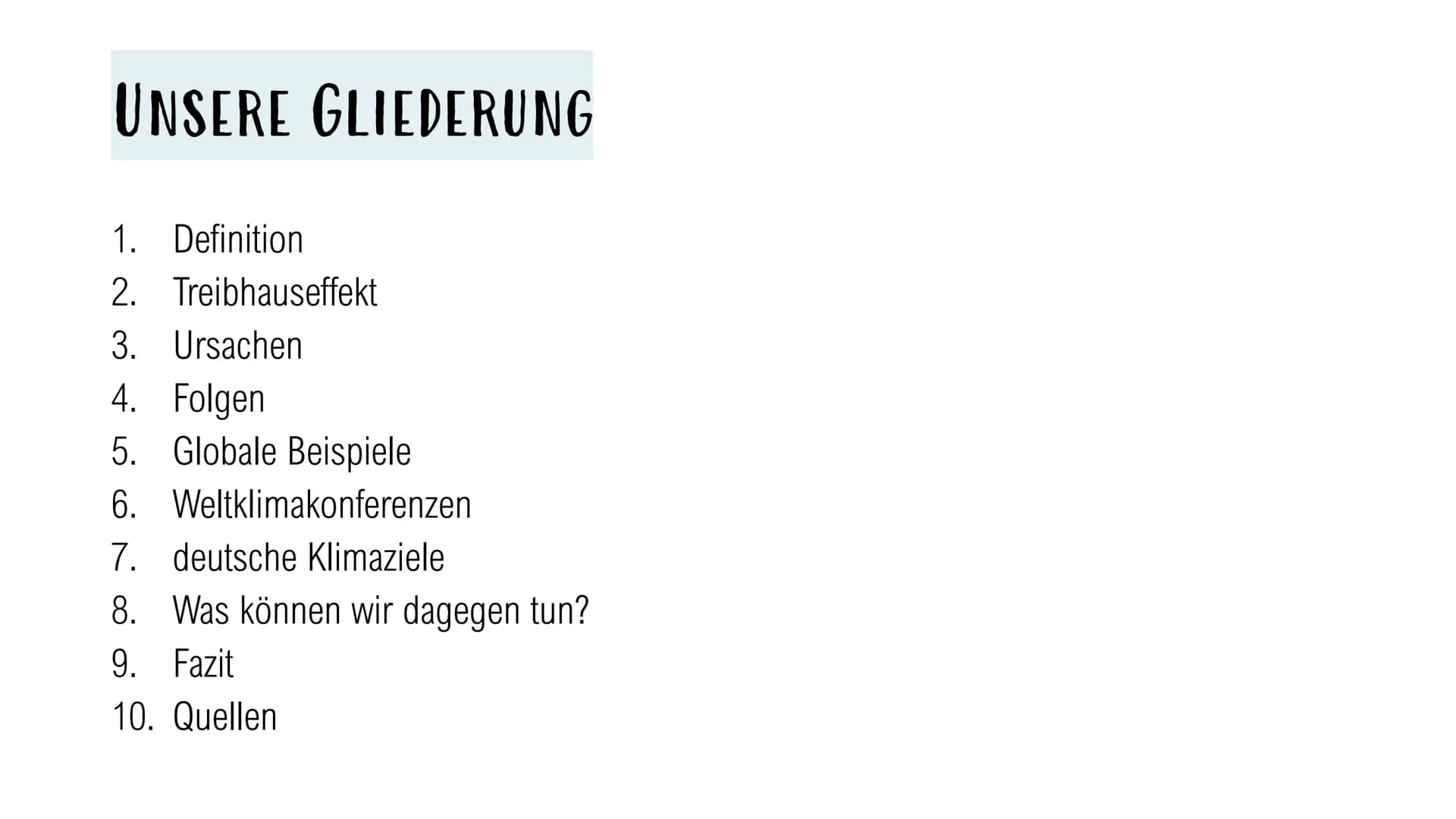 # INTERPRETIEREN SIE DIE KARIKATUR

KCD
072 # KLIMAWANDEL

ROBIN REHOR & ISABELLA D´ERRICO
GEOGRAFIE 11 # UNSERE GLIEDERUNG

1. Definition
2