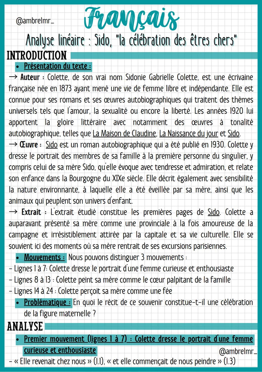 @ambrelmr_
# Français
Analyse linéaire: Sido, "la célébration des êtres chers"
## INTRODUCTION
*   Présentation du texte :

→ Auteur: Colett