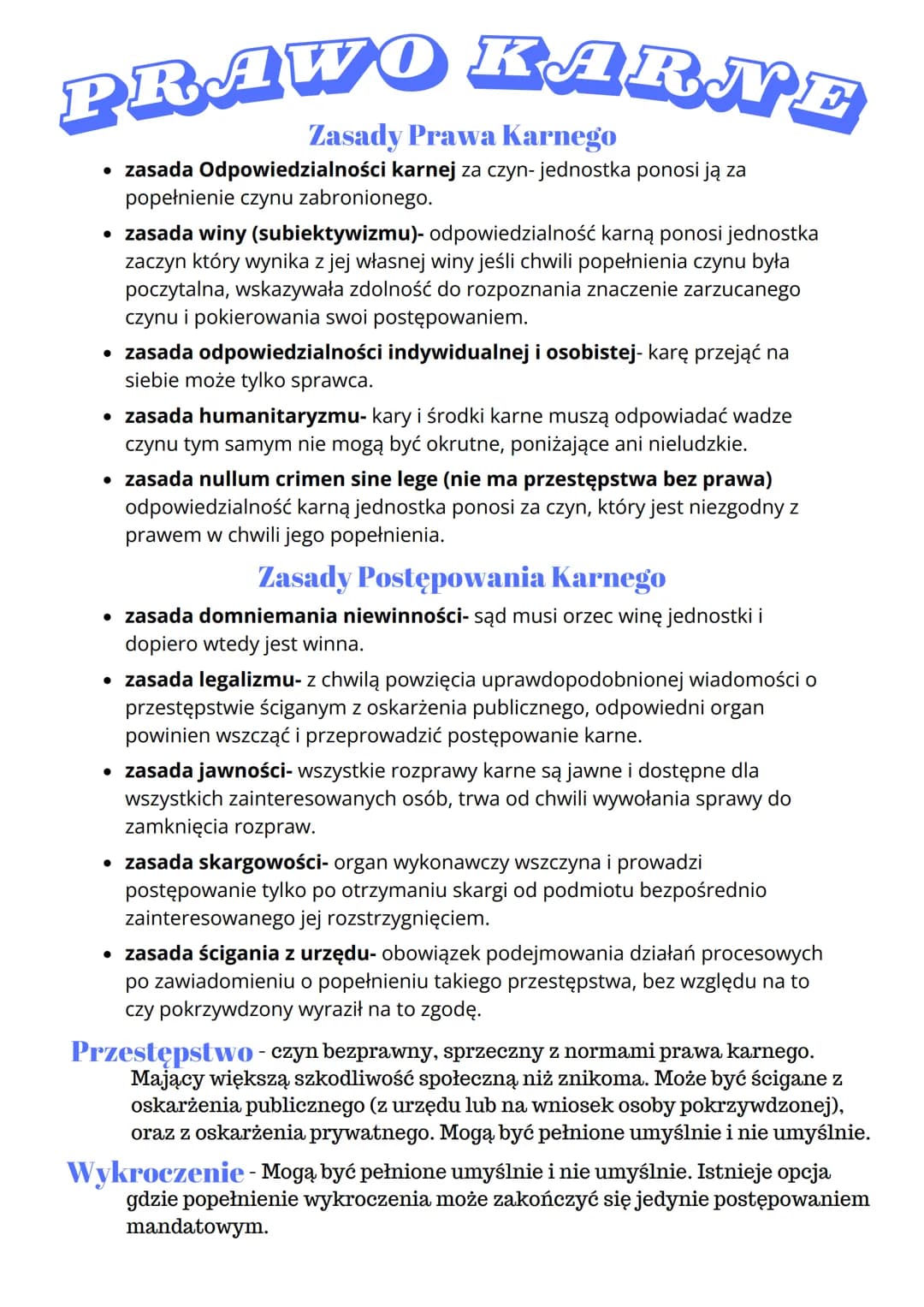 # PRAWO KARNE

## Zasady Prawa Karnego

- zasada Odpowiedzialności karnej za czyn- jednostka ponosi ją za
popełnienie czynu zabronionego.

-