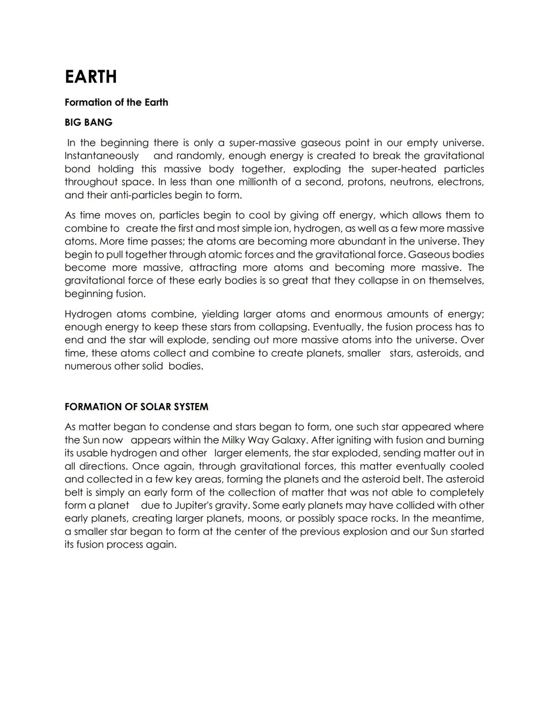 # EARTH

Formation of the Earth

BIG BANG

In the beginning there is only a super-massive gaseous point in our empty universe.
Instantaneous