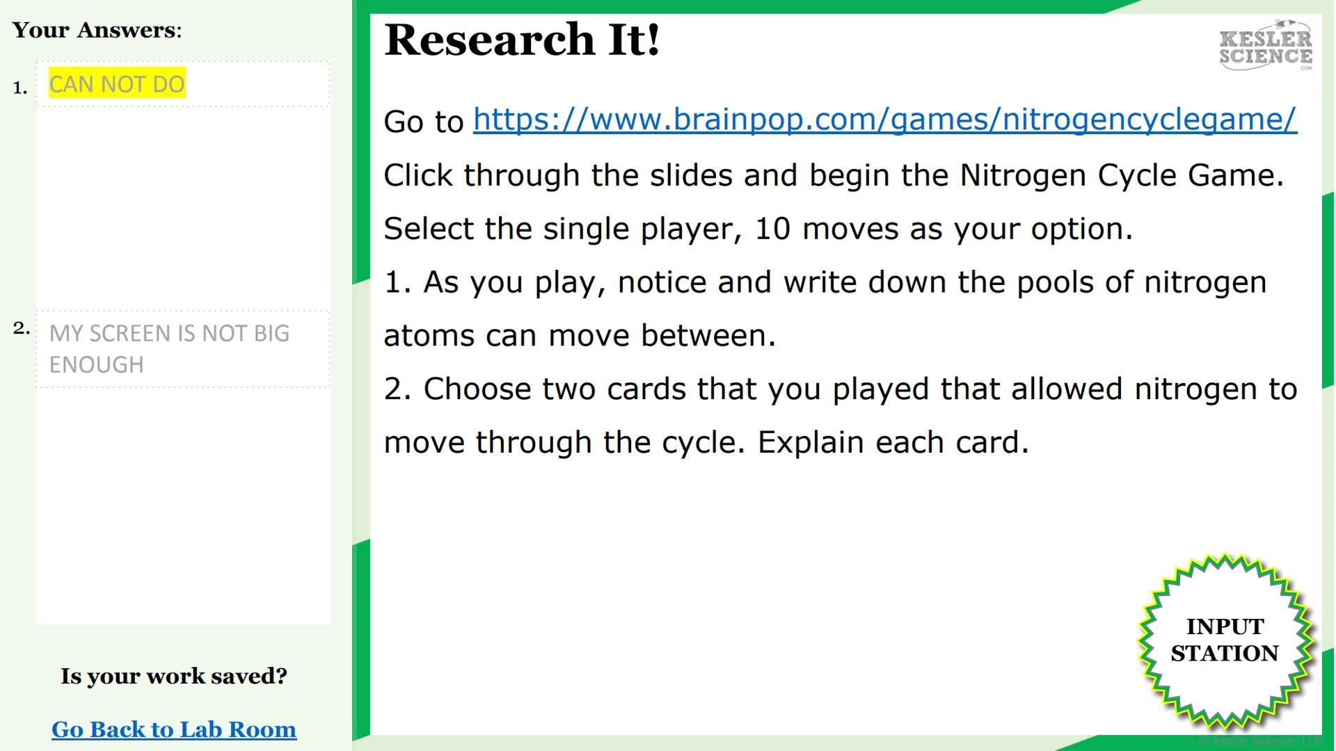 KESLER
SCIENCE

The Lab Room
Nitrogen
Cycle

Challenge It!

Watch It!
Read It!

Write It!
Assess It!

Research It!
Explore It!

Organize It!