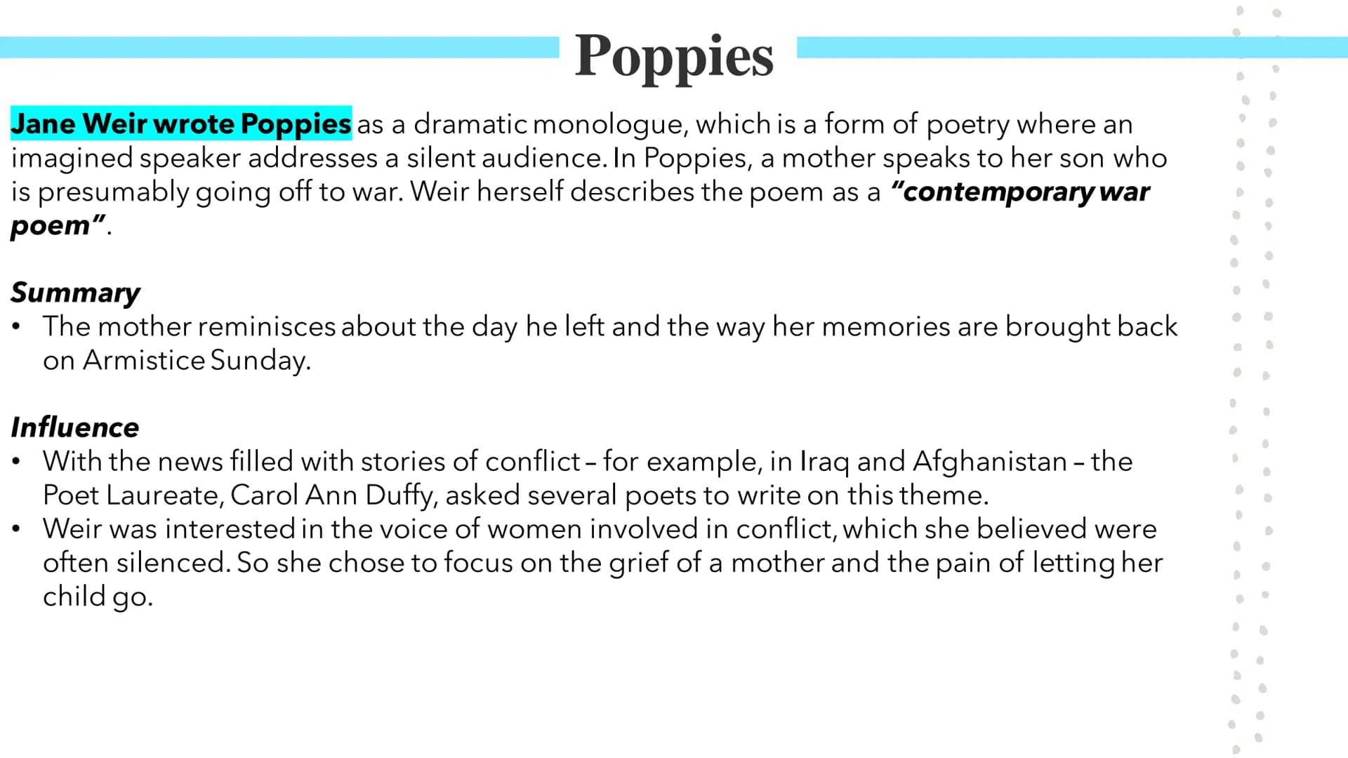 # Poppies

Poetry GCSEs # Poppies

Jane Weir wrote Poppies as a dramatic monologue, which is a form of poetry where an
imagined speaker addr