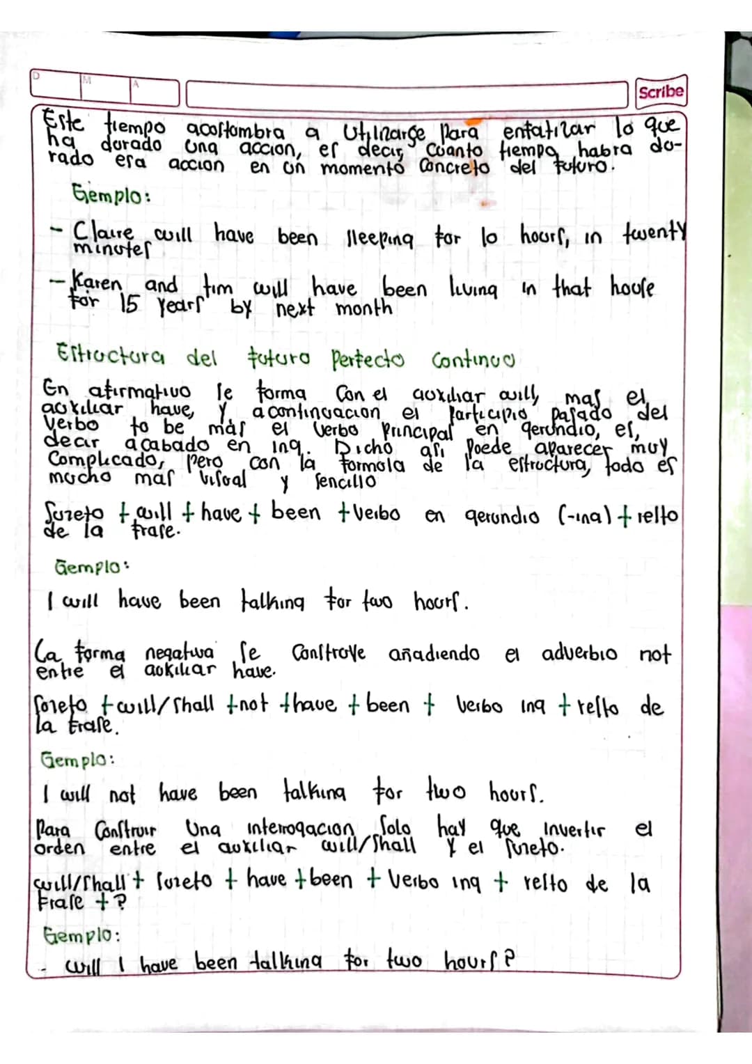 Scribe
S
# Future
# Perfect
# Continuo

Peglar gramaticales

Estructura

1. Atırmativa

Sureto & will have been + Verbo + ing

Sureto + Verb