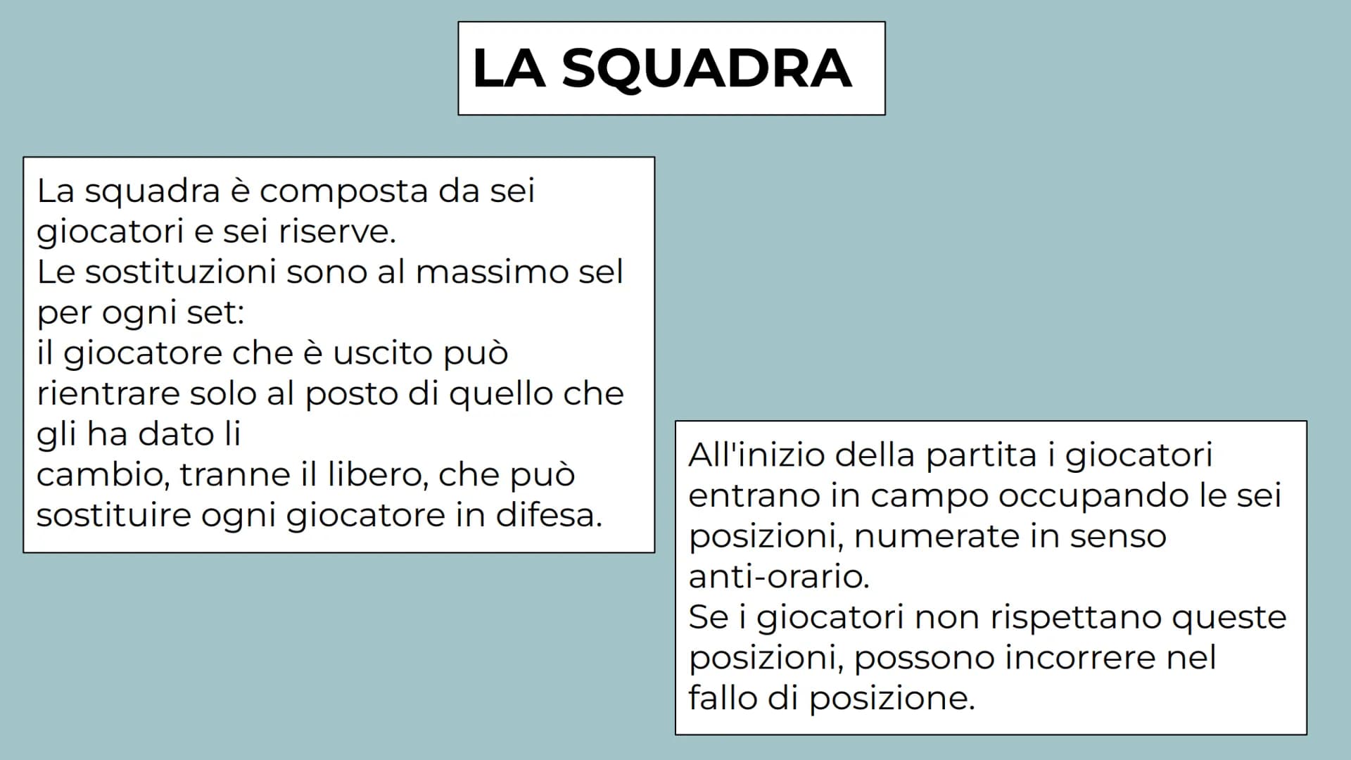 LA

PALLAVOLO La
Pallavolo

Sport di squadra

Due squadre con
in campo, sei
giocatori e altri sei
in panchina per
ognuna delle
squadre.

Spo