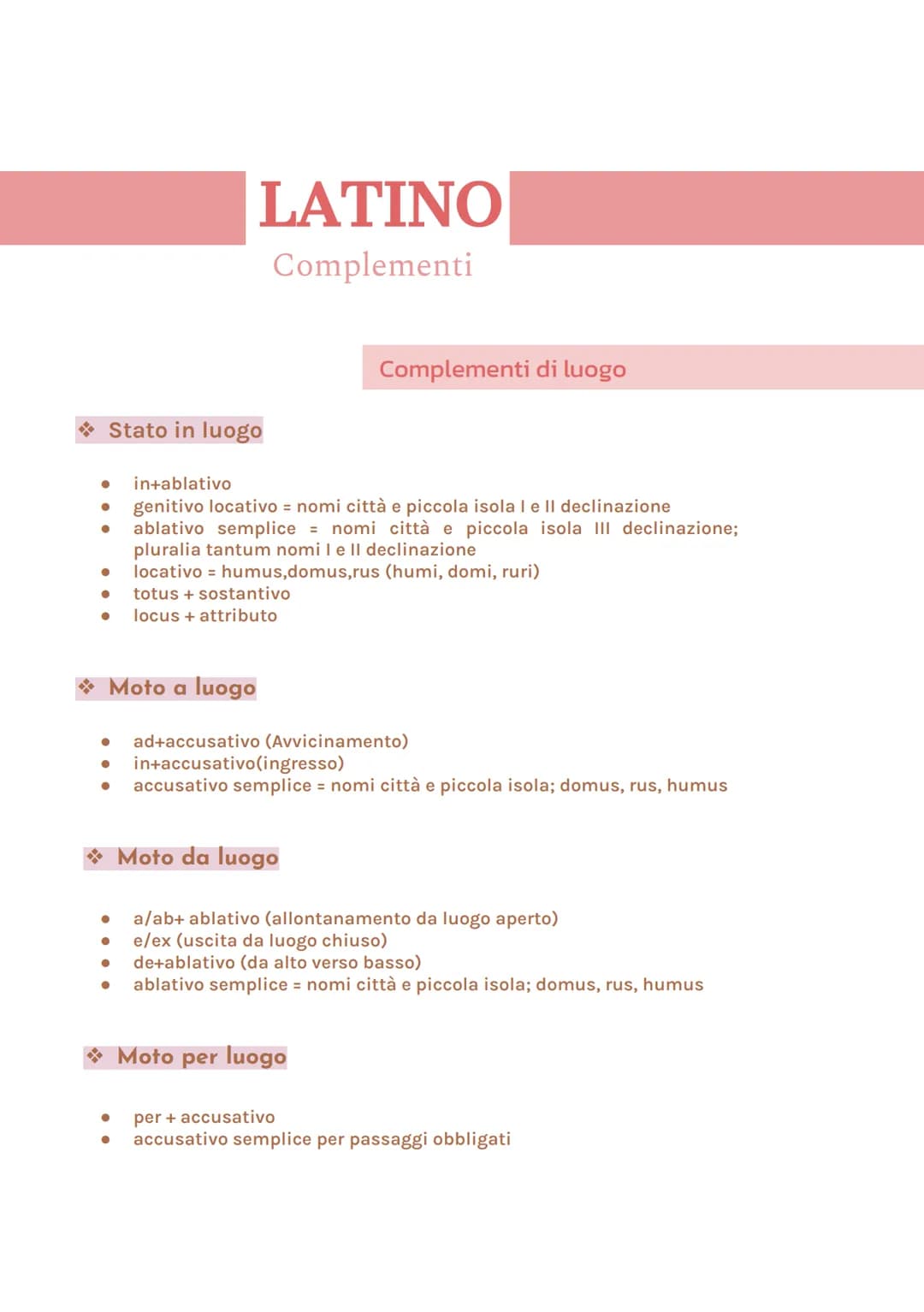 # LATINO

Complementi

Complementi di luogo

### Stato in luogo

- in+ablativo
- genitivo locativo = nomi città e piccola isola I e II decli
