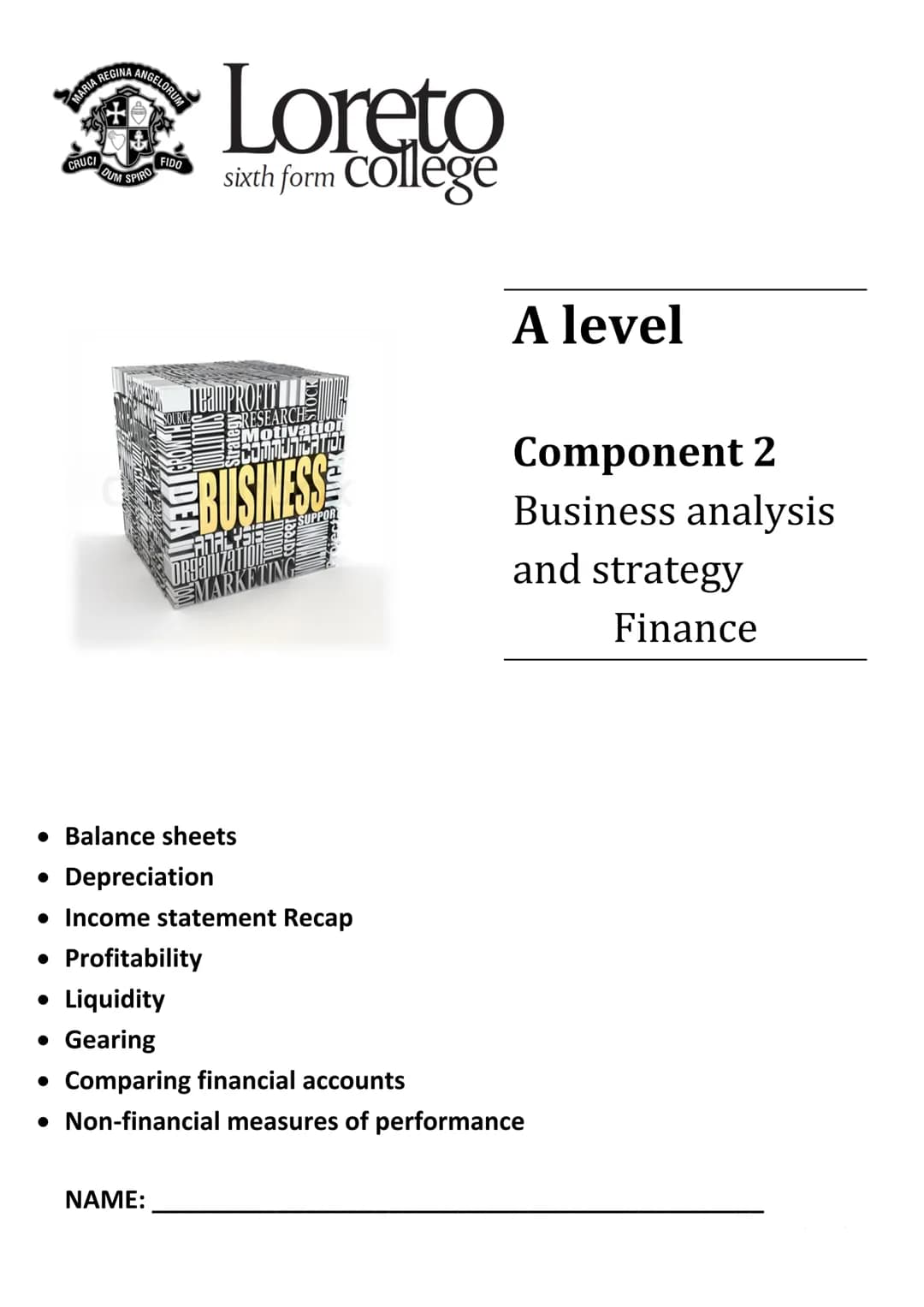 RIA REGINA ANGELOR
AUCI DUM SPIRO FIDO

Loreto
sixth form college

ARCH
Motivation
BUSINESS
RKETING

A level

Component 2
Business analysis
