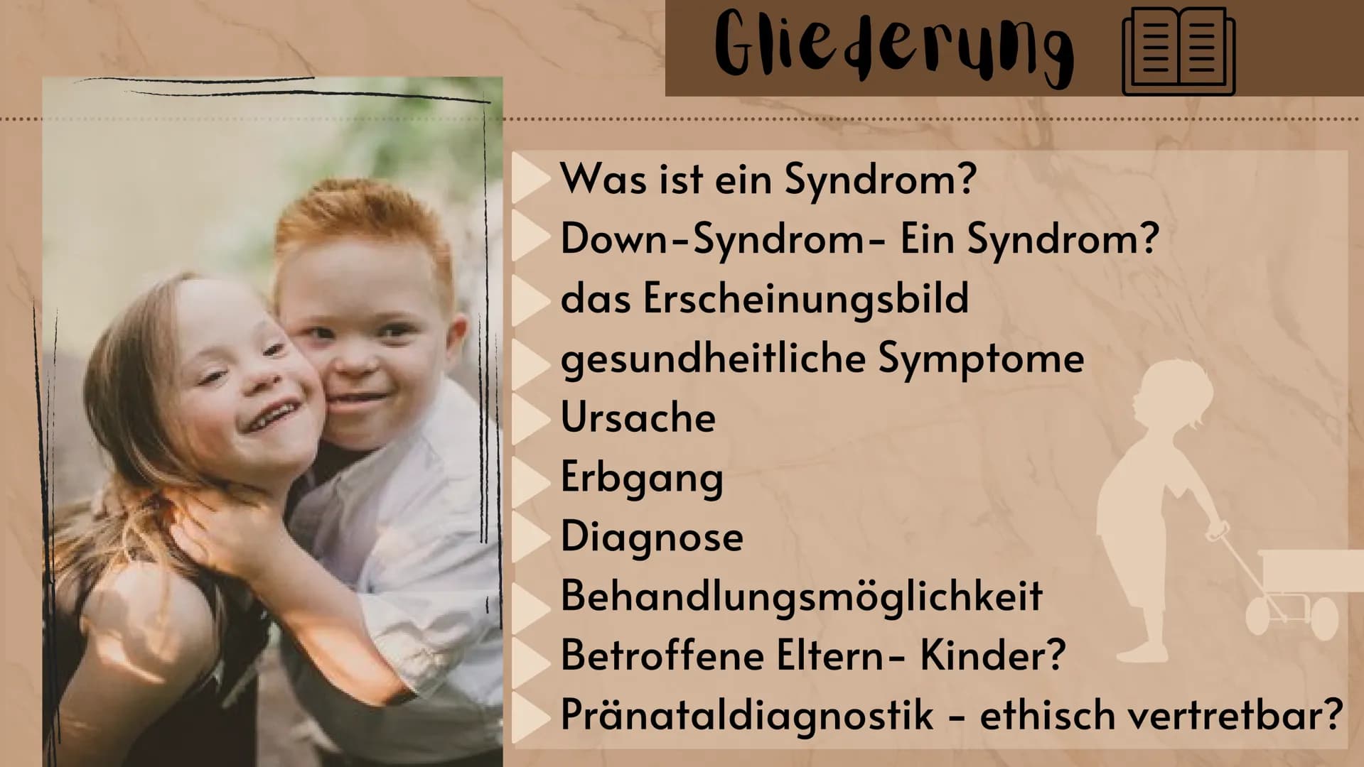 # Down-Syndrom

eine Erbkrankheit?

Präsentation
Sarah Keller
13.01.2021
BIO LK Gliederung

Was ist ein Syndrom?
Down-Syndrom- Ein Syndrom?
