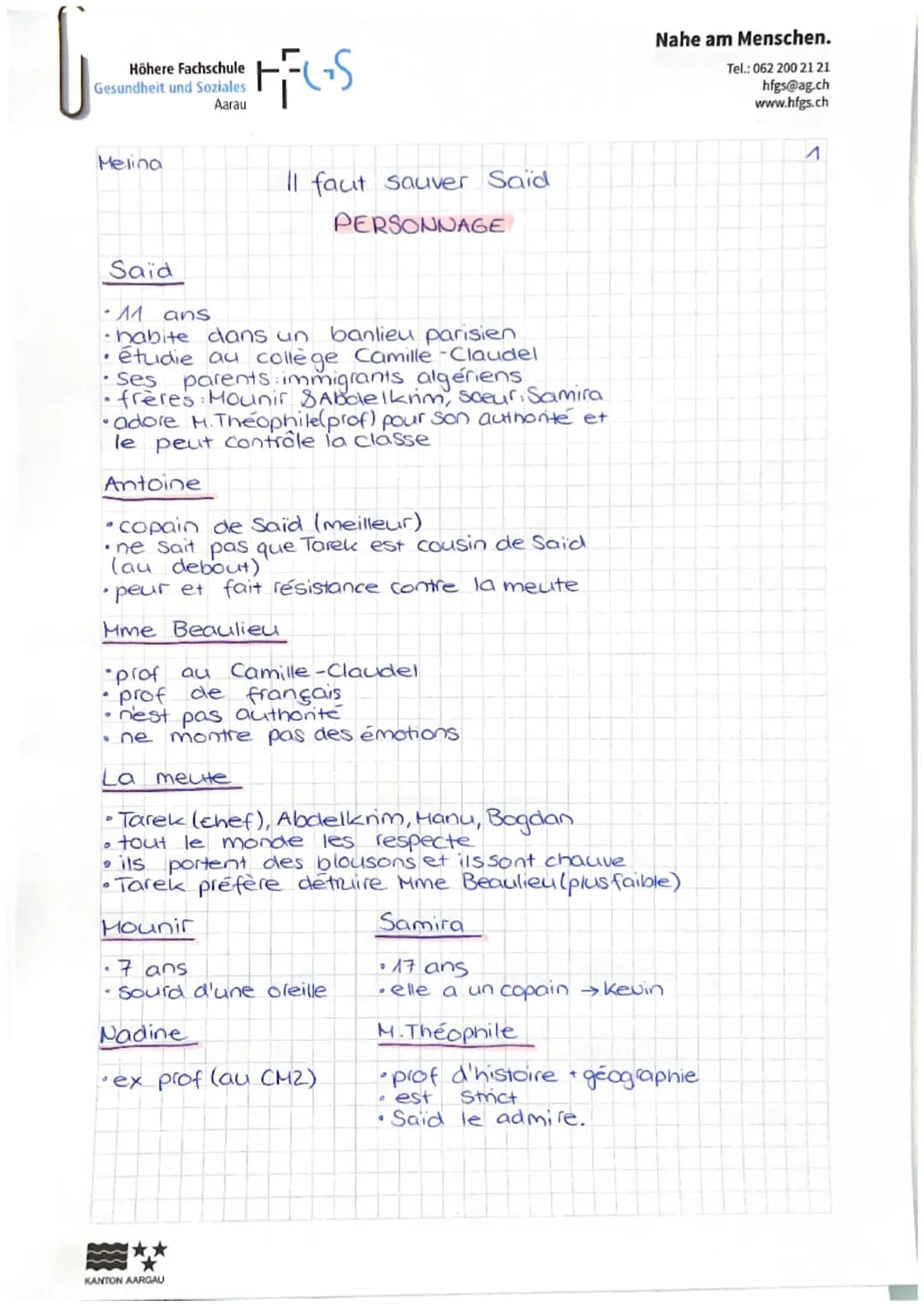 # نا

Höhere Fachschule
Gesundheit und Soziales
Aarau

Melina

FFGS

Nahe am Menschen.
Tel.: 062 200 21 21
hfgs@ag.ch
www.hfgs.ch

Saïd

11 
