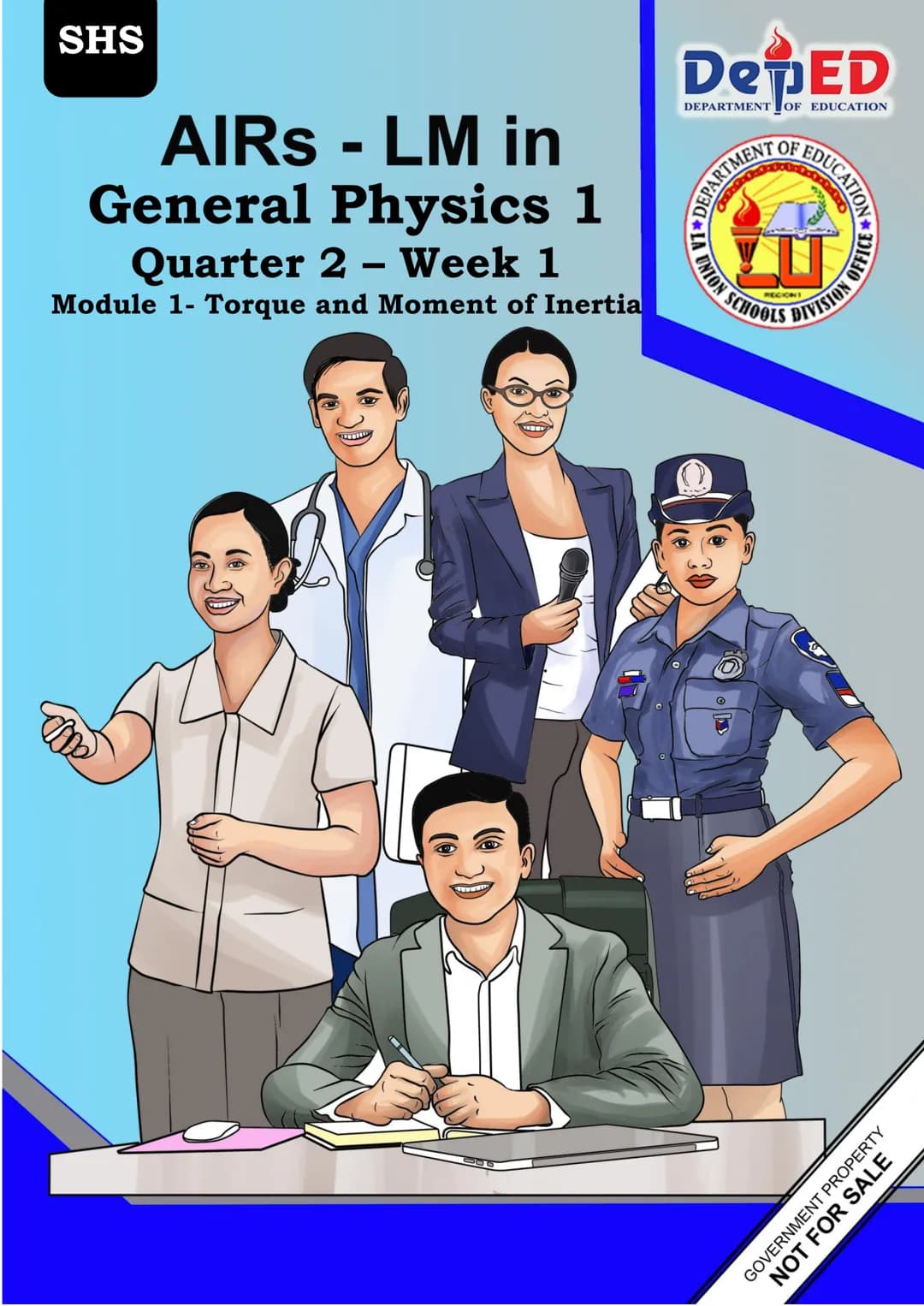 SHS
AIRs - LM in
General Physics 1
Quarter 2 - Week 1
Module 1- Torque and Moment of Inertia
DepED
DEPARTMENT OF EDUCATION
RTMENT OF EDUCATI