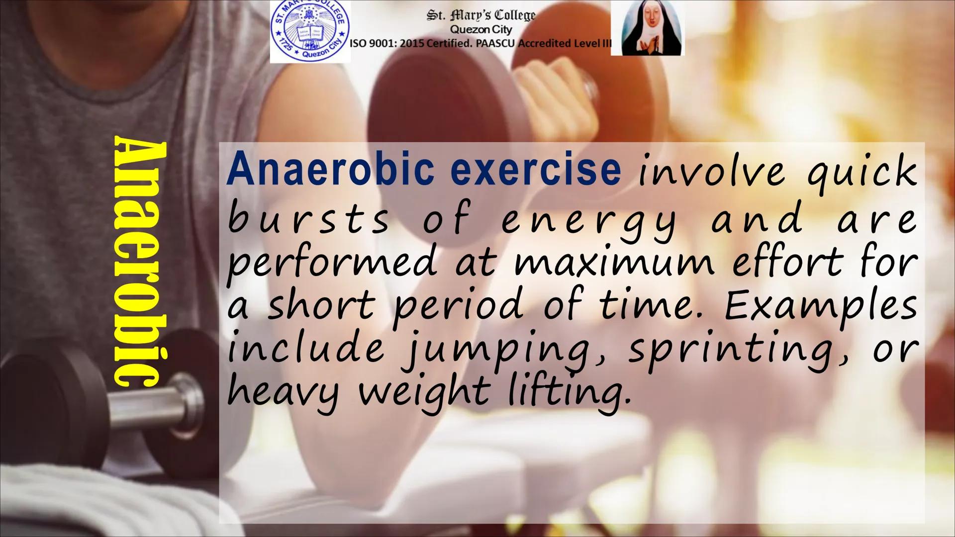 ST. MARY'S
COLLE
1725 Quezon City *
St. Mary's College
Quezon City
ISO 9001: 2015 Certified. PAASCU Accredited Level III
AEROBIC
VS.
ANAEROB
