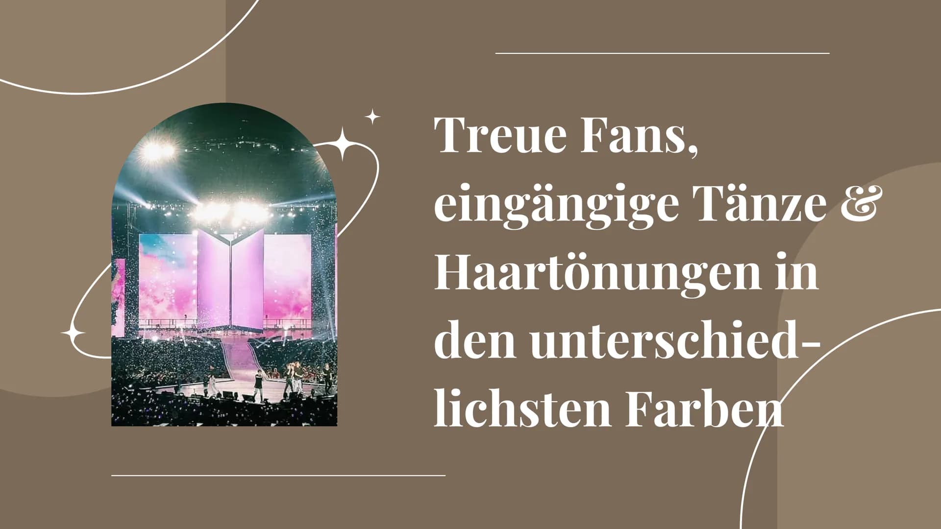 Treue Fans, 
eingängige Tänze & 
Haartönungen in 
den unterschied-
lichsten Farben # K-POP

erstellt von Florine Toutenburg &
Stella Sophie 