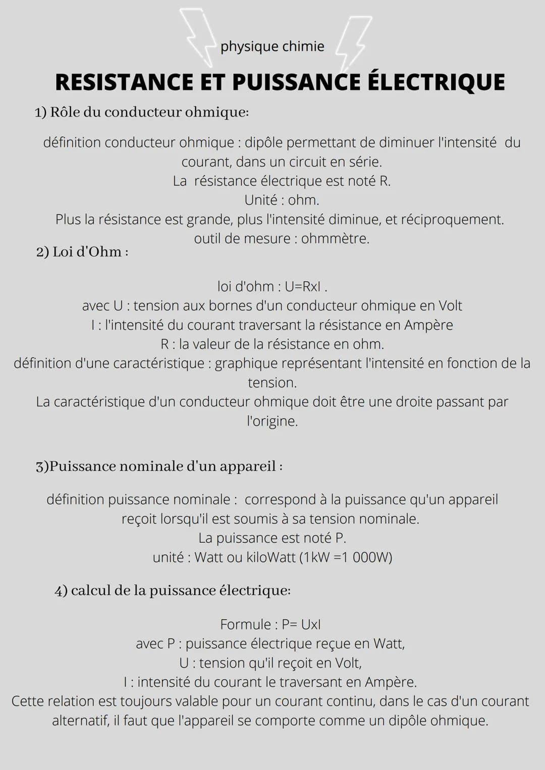physique chimie

RESISTANCE ET PUISSANCE ÉLECTRIQUE

1) Rôle du conducteur ohmique:

définition conducteur ohmique: dipôle permettant de dim