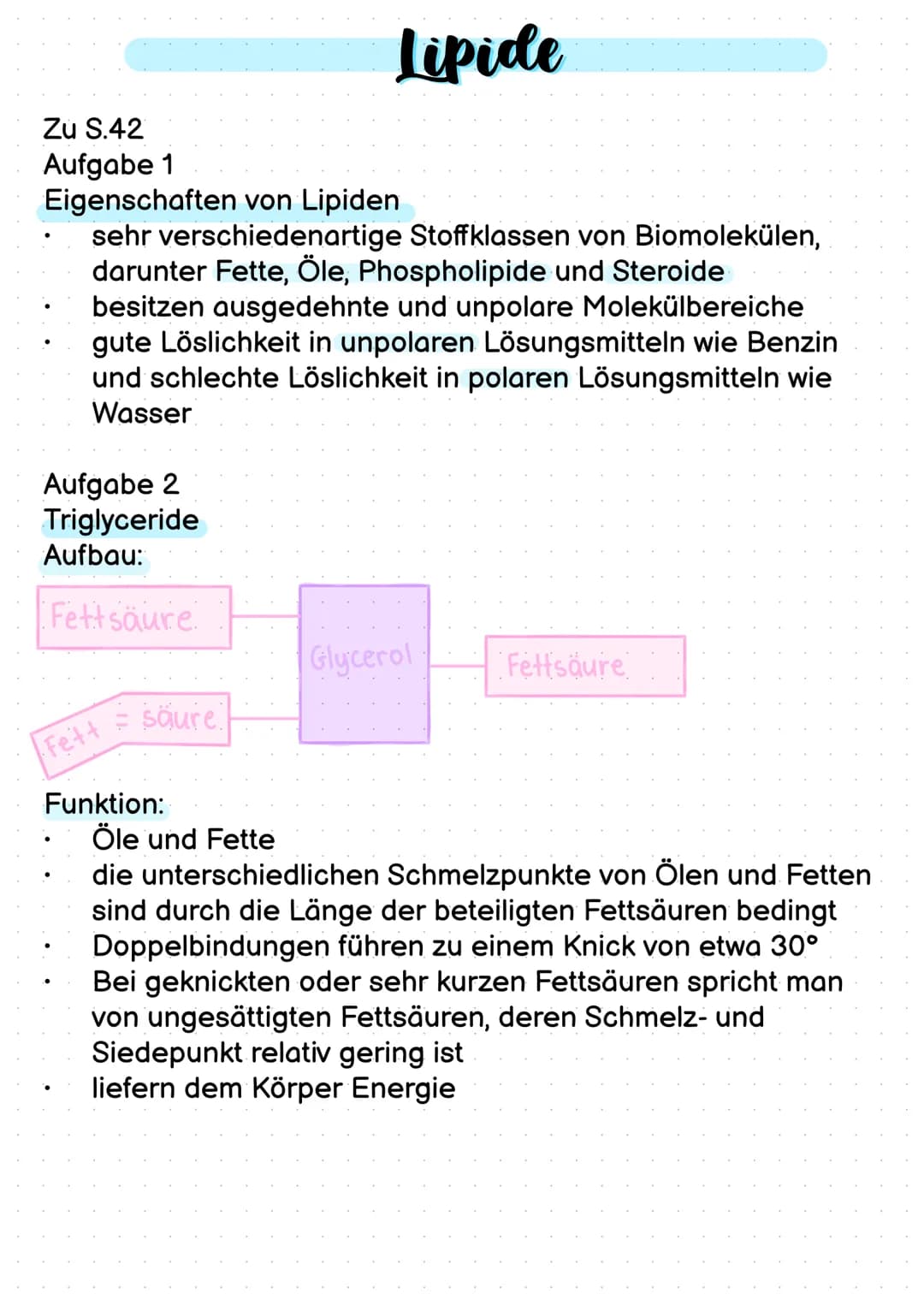 # Lipide

Zu S.42
Aufgabe 1
Eigenschaften von Lipiden

*   sehr verschiedenartige Stoffklassen von Biomolekülen,
*   darunter Fette, Öle, Ph