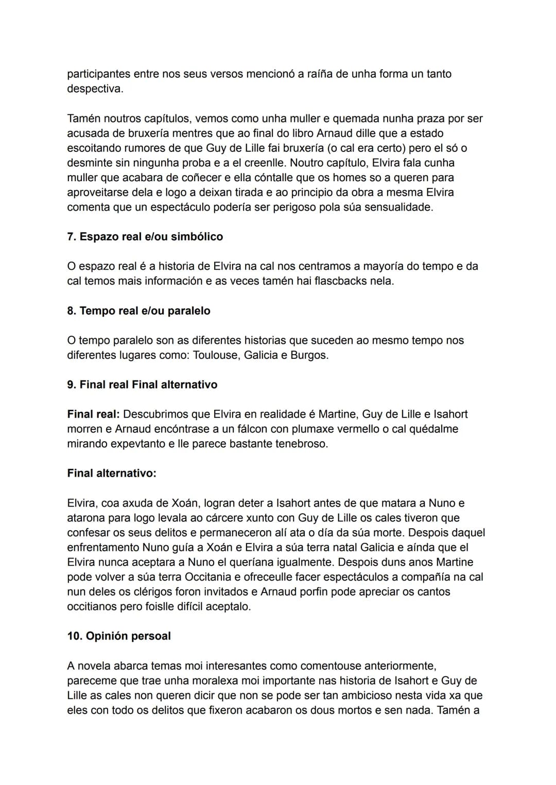 Contextualización pormenorizada (tipo de agrupamentos, estamentos sociais,
estratificación,...).

Esta novela establécese na época medieval 