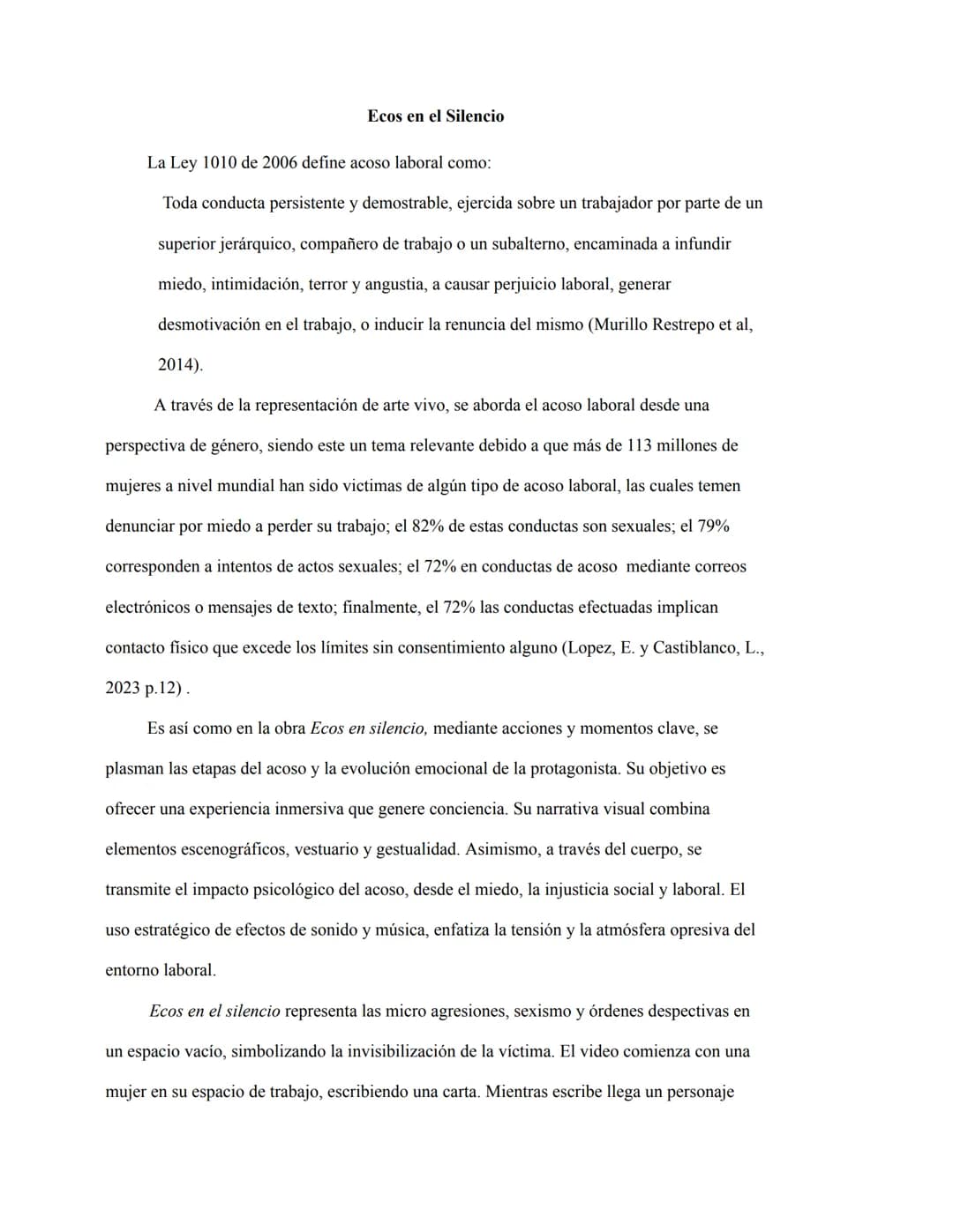 # Ecos en el Silencio

La Ley 1010 de 2006 define acoso laboral como:

Toda conducta persistente y demostrable, ejercida sobre un trabajador