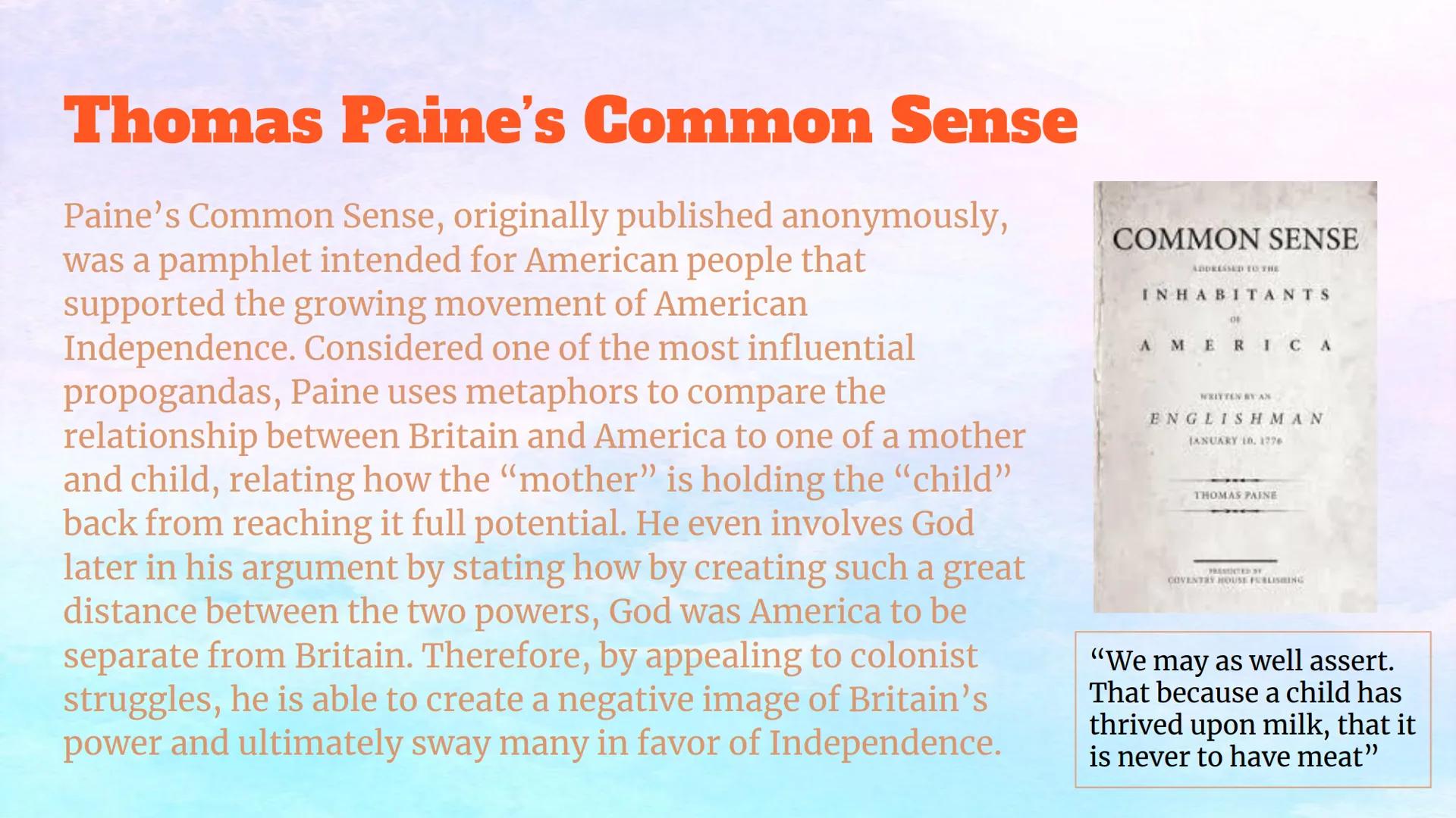 Propaganda
during
American
Revolution

By: Kate B, Nitya V, and Vaishnavi K # Thomas Paine's Common Sense

Paine's Common Sense, originally 
