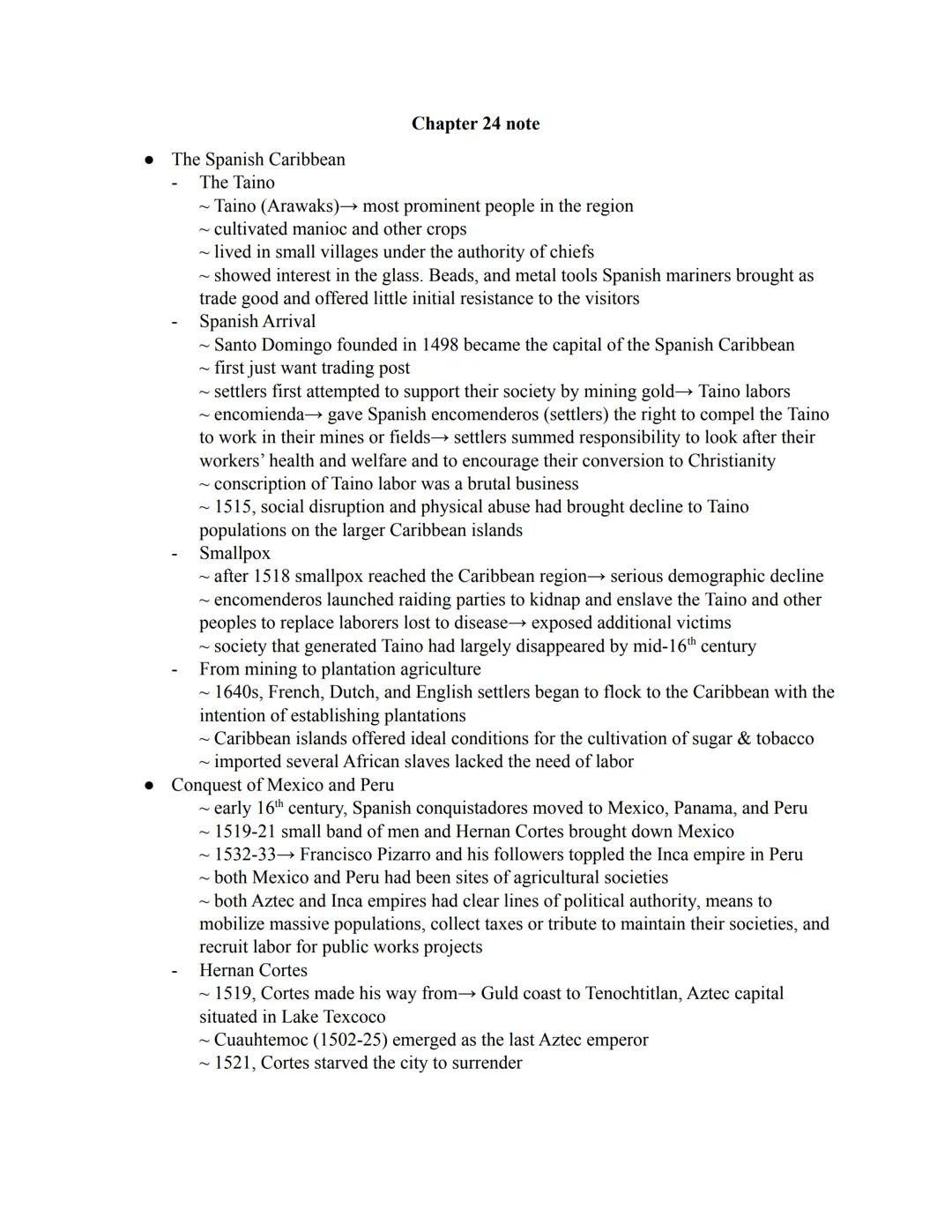 Chapter 24 note

• The Spanish Caribbean
- The Taino
  - Taino (Arawaks)→ most prominent people in the region
  - cultivated manioc and othe