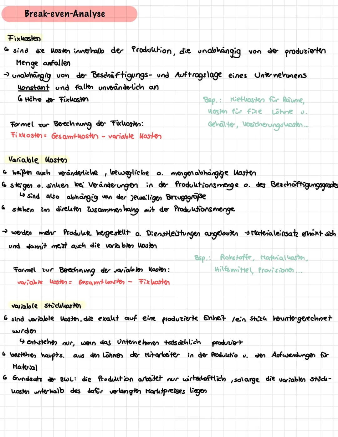 # Break-even-Analyse

Fixkosten

6 sind die kosten innerhalb der Produktion, die unabhängig von der produzierten
Menge anfallen

→ unabhängi