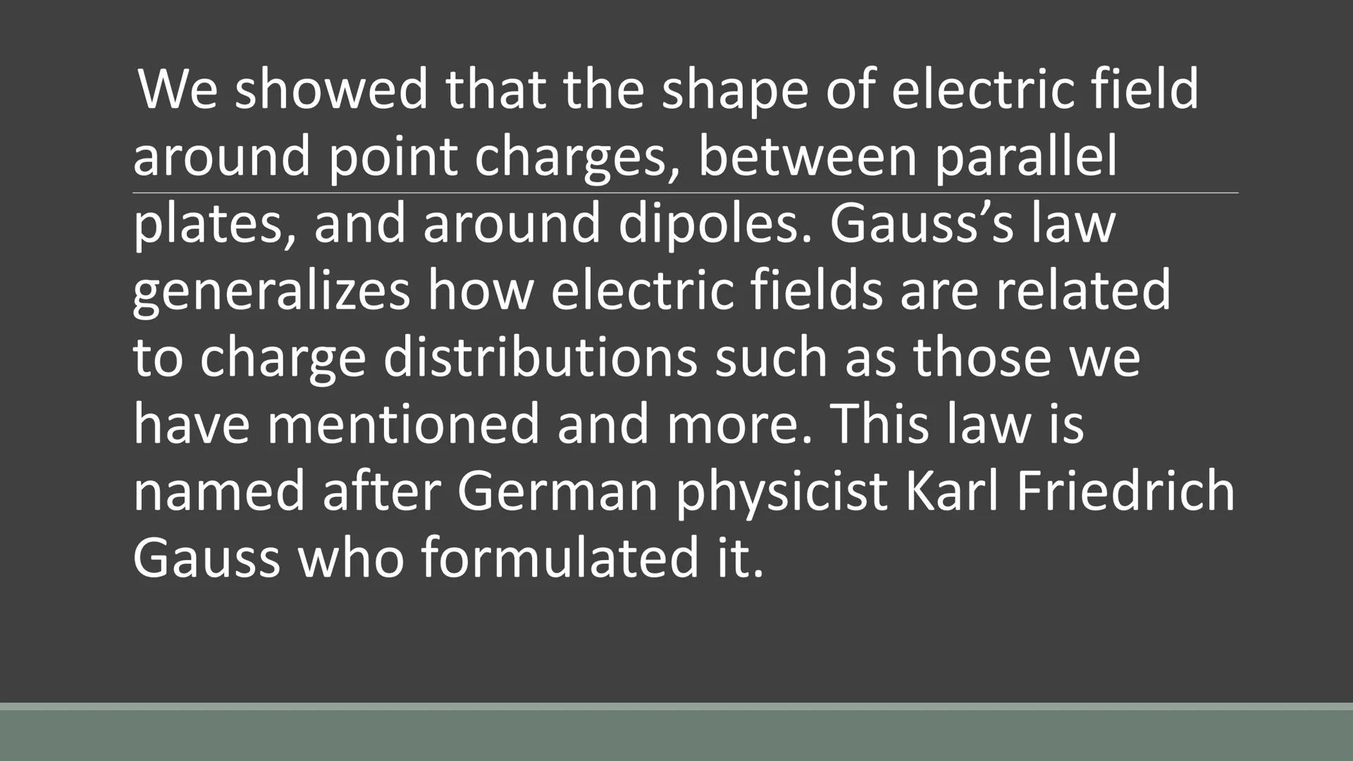 # GAUSS’ LAW

APPLICATIONS OF GAUSS’ LAW Karl Friedrich Gauss
1777-1855

Developed a generalized and
more elegant relationship
between charg