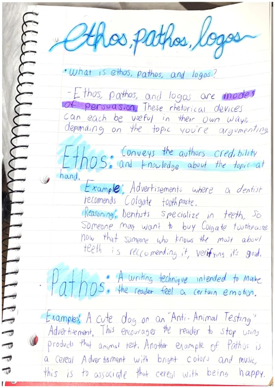 # Ethos, pathos, logos

• What is ethos, pathos, and logos?

-Ethos, pathos, and logos are modes
of persuasion. These rhetorical devices.
Ca