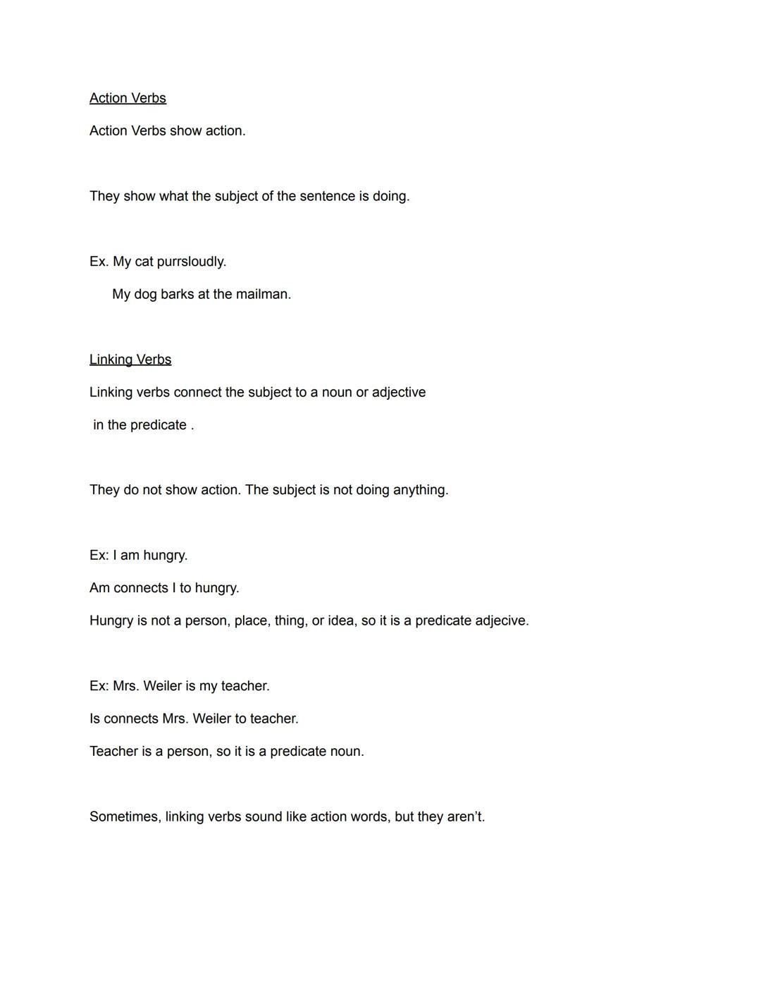 Action Verbs

Action Verbs show action.

They show what the subject of the sentence is doing.

Ex. My cat purrsloudly.

My dog barks at the 