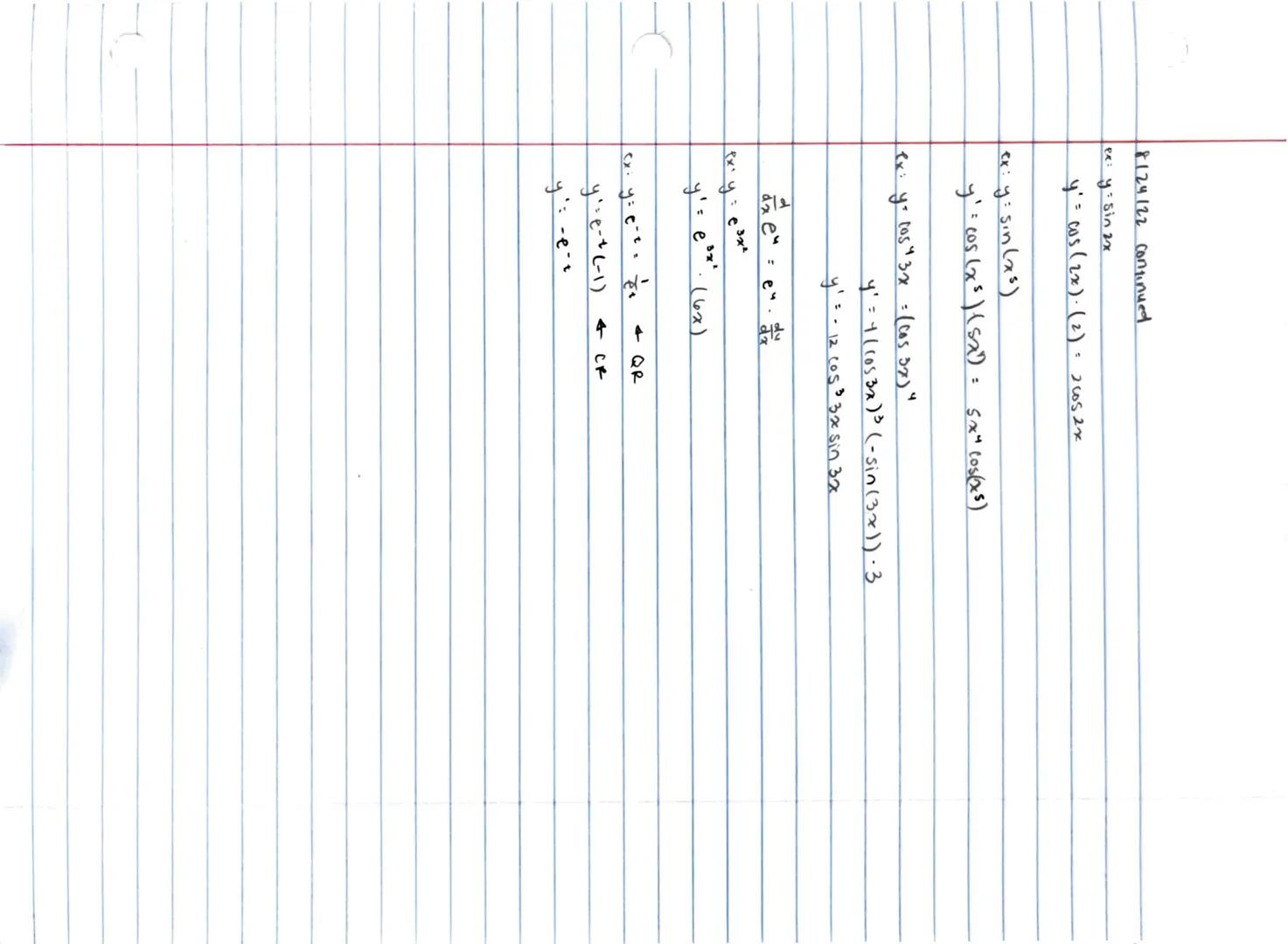 8124122

Chain Rule

if $y=u^n$, unere $u$ is a function of $x$,
$y'=n.(u^{n-1}). \frac{du}{dx}$

exl: y: $(x^2-3x+1)^5$

$y'= 5(x^2-3x+1)^4