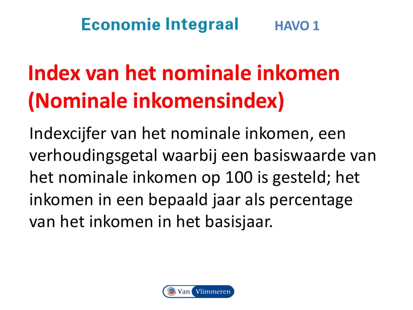 # Economie Integraal HAVO 1

# Hoofdstuk 1 Schaarste en welvaart

Van Vlimmeren Begrippen en vaardigheden

• Inkomen en Koopkracht
• Indexci