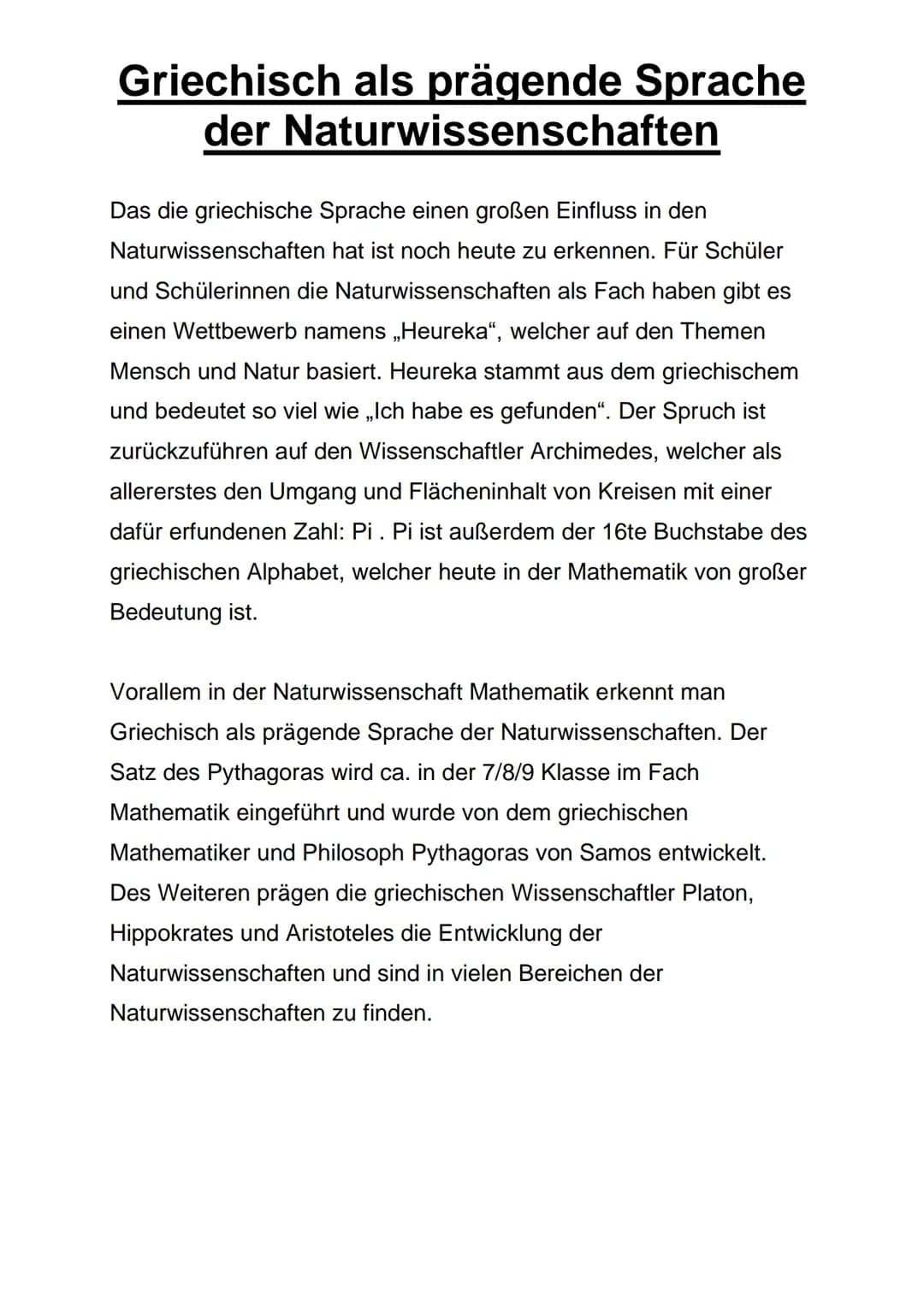 # Griechisch als prägende Sprache
der Naturwissenschaften

Das die griechische Sprache einen großen Einfluss in den
Naturwissenschaften hat 