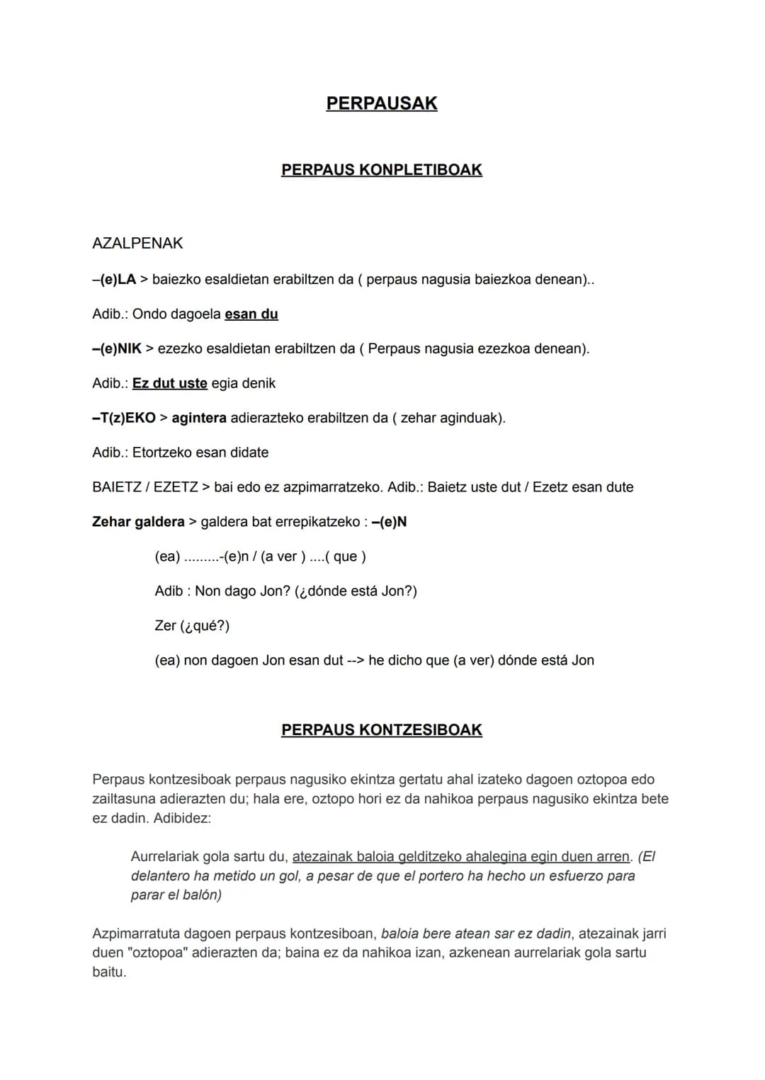 # PERPAUSAK

PERPAUS KONPLETIBOAK

AZALPENAK

-(e)LA > baiezko esaldietan erabiltzen da (perpaus nagusia baiezkoa denean)..

Adib.: Ondo dag