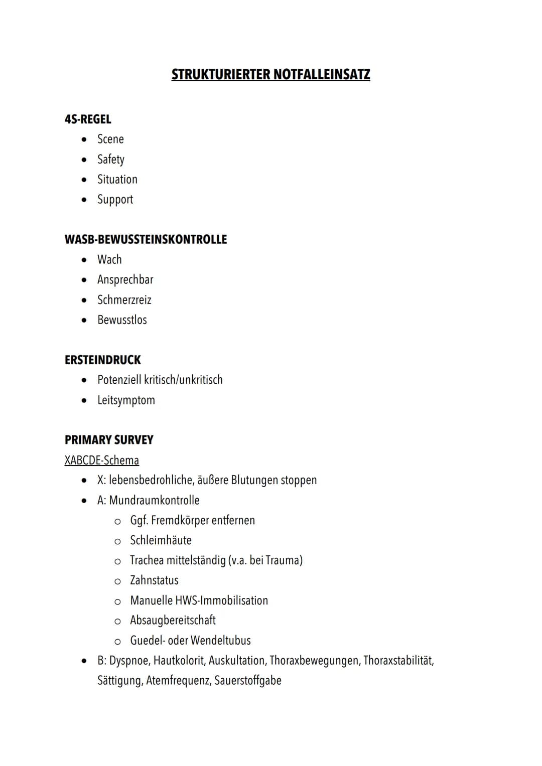 STRUKTURIERTER NOTFALLEINSATZ

4S-REGEL
* Scene
* Safety
* Situation
* Support

WASB-BEWUSSTEINSKONTROLLE
* Wach
* Ansprechbar
* Schmerzreiz