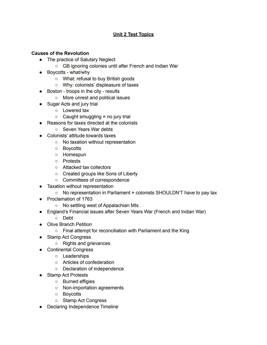 Unit 2 Test Topics

Causes of the Revolution
*   The practice of Salutary Neglect
    *   GB ignoring colonies until after French and Indian