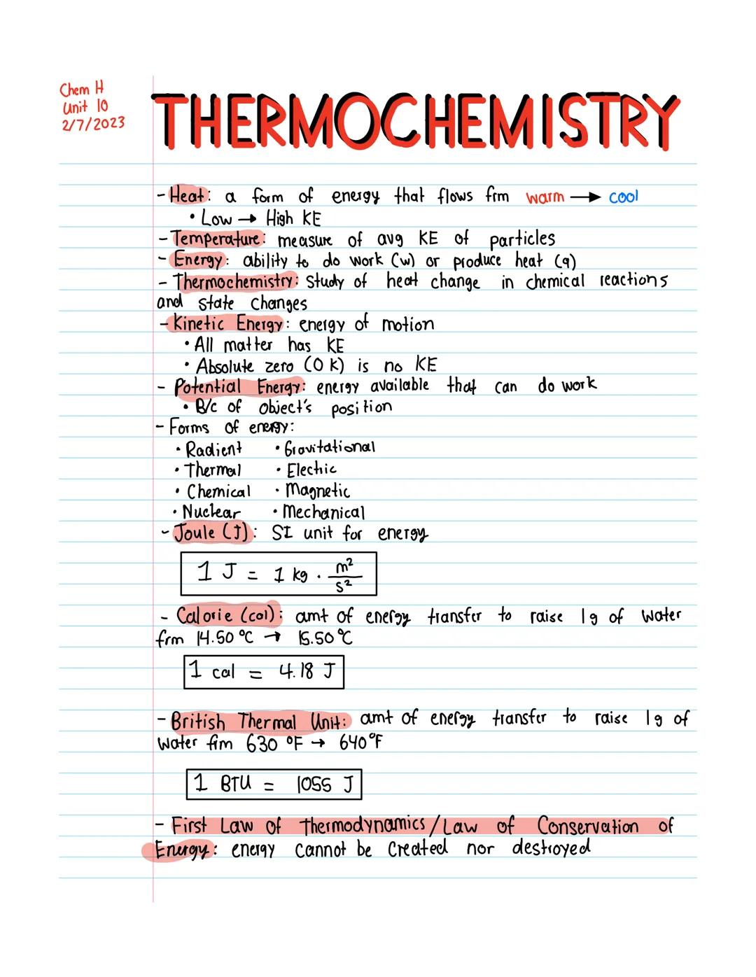 Chem H
Unit 10
2/7/2023
# THERMOCHEMISTRY

- Heat: a form of energy that flows frm warm $\rightarrow$ cool
  *   Low $\rightarrow$ High KE
-